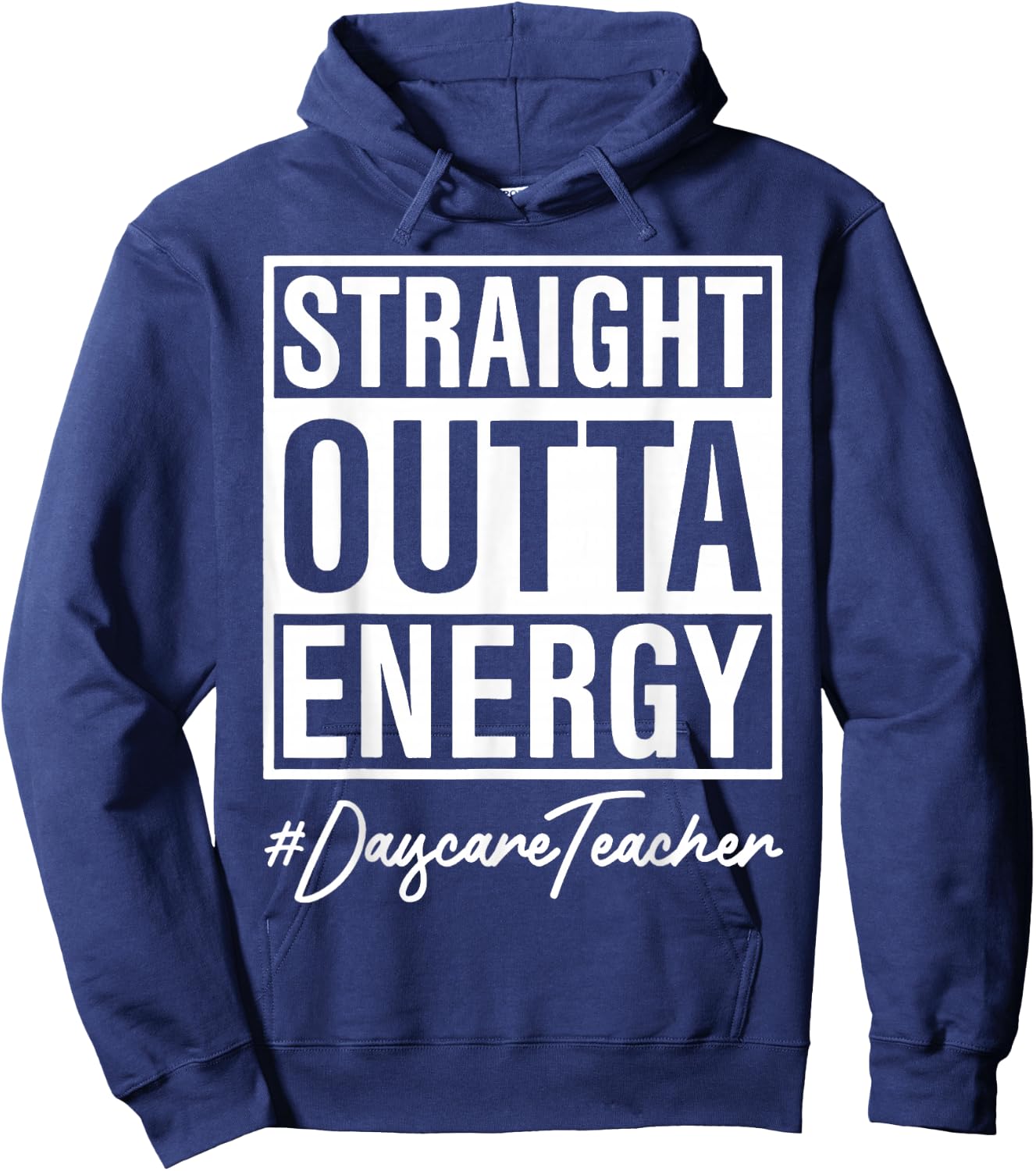 Straight Outta Energy Nursery Teacher Hoodie - Hoodie | Navy
