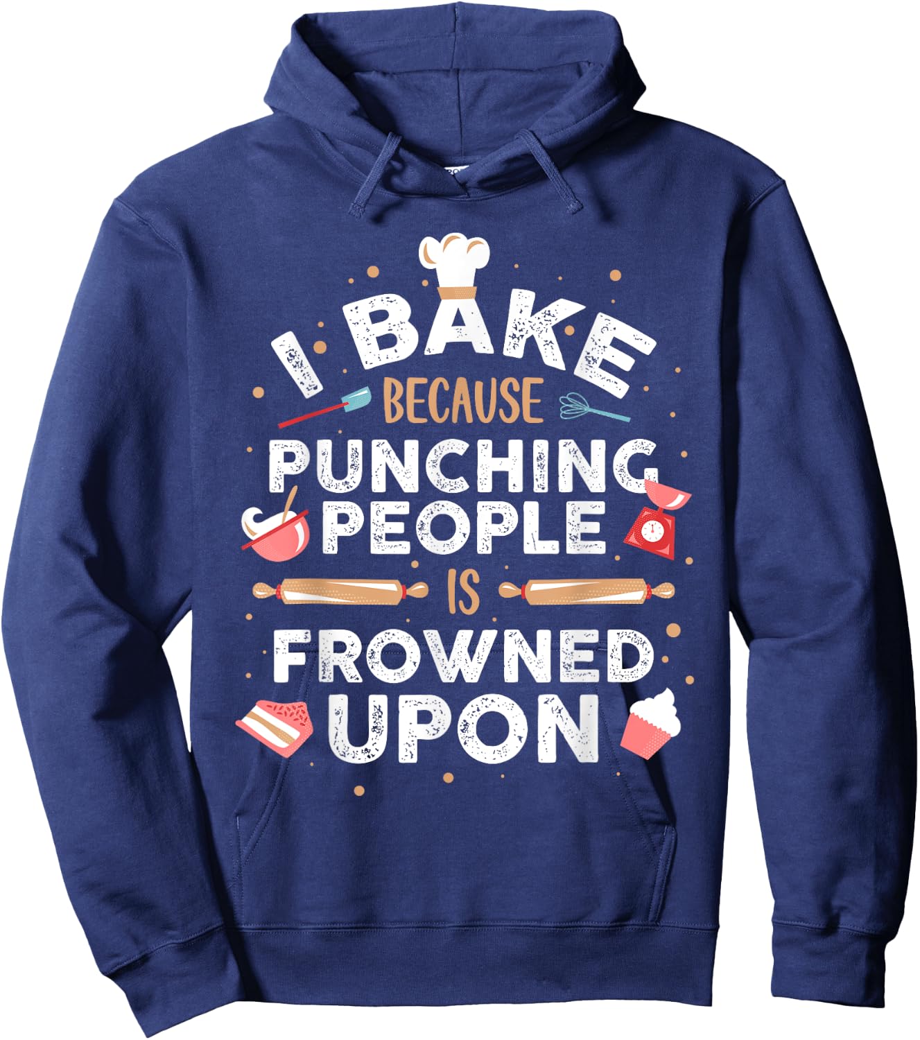 I Bake Because Punching People Is Frowned Upon Hoodie - Hoodie | Navy