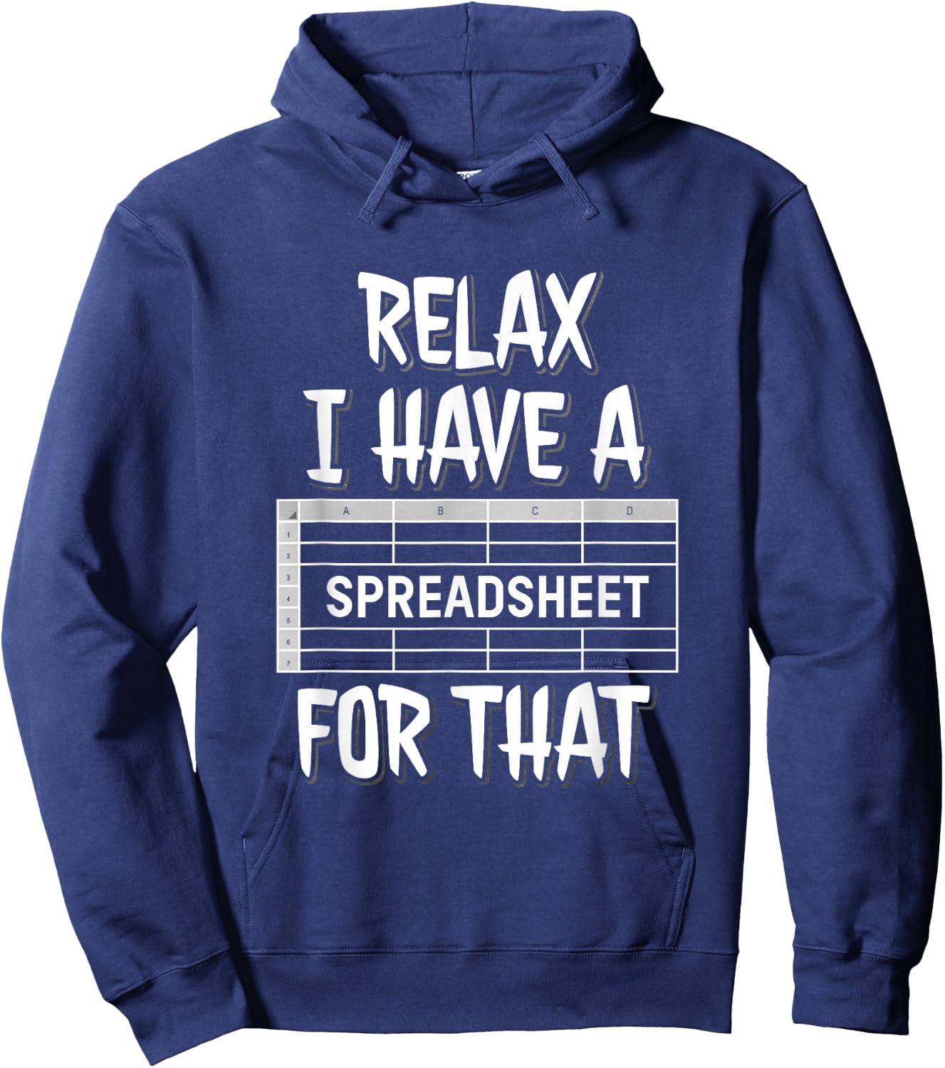 Relax I Have A Spreadsheet For That Hoodie - Hoodie | Navy