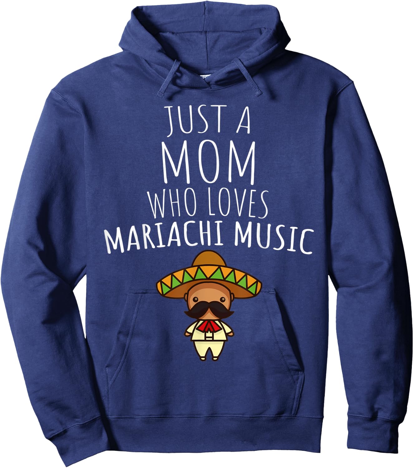 Just a Mom Who Loves Mariachi Music! Hoodie - Hoodie | Navy