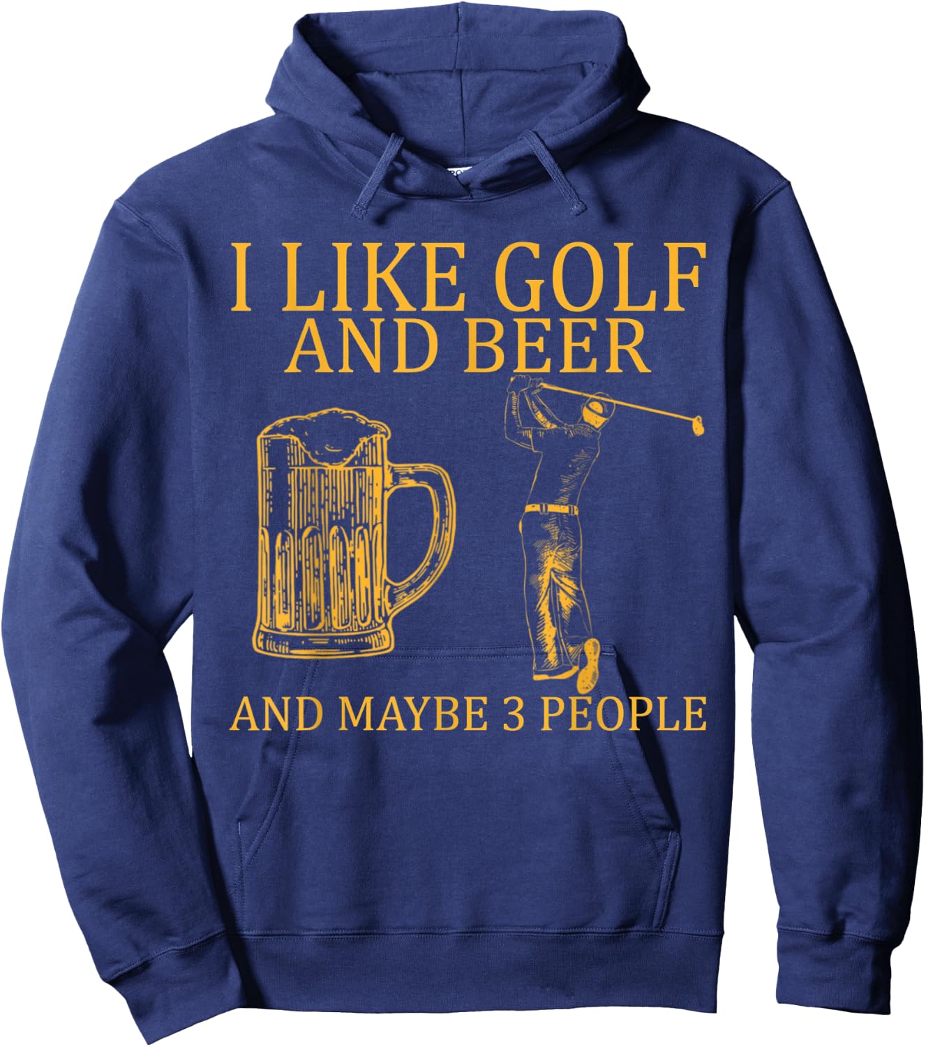 I Like Golf And Beer And Maybe 3 People Hoodie - Hoodie | Navy