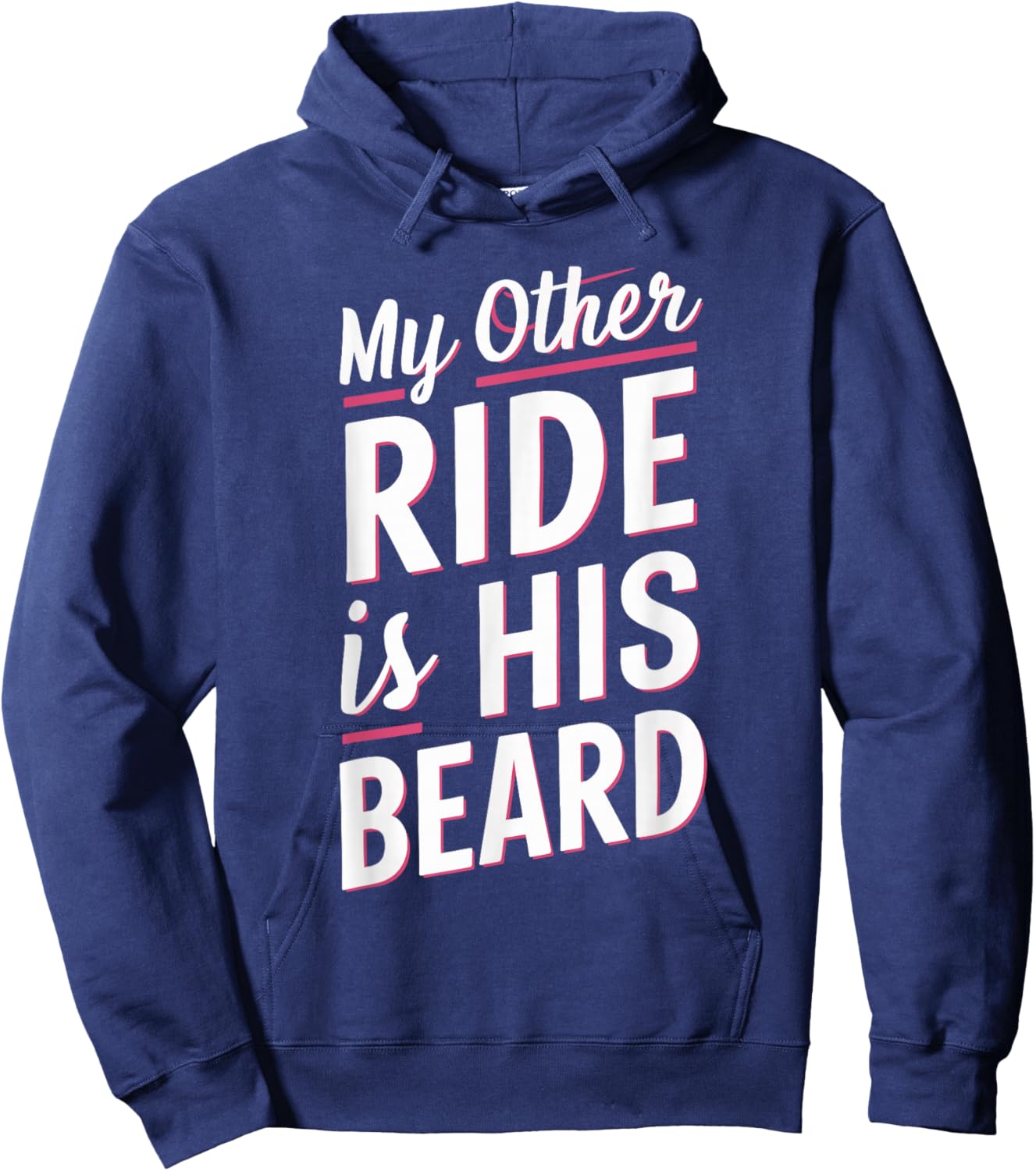 My Other Ride Is His Beard Hoodie - Hoodie | Navy