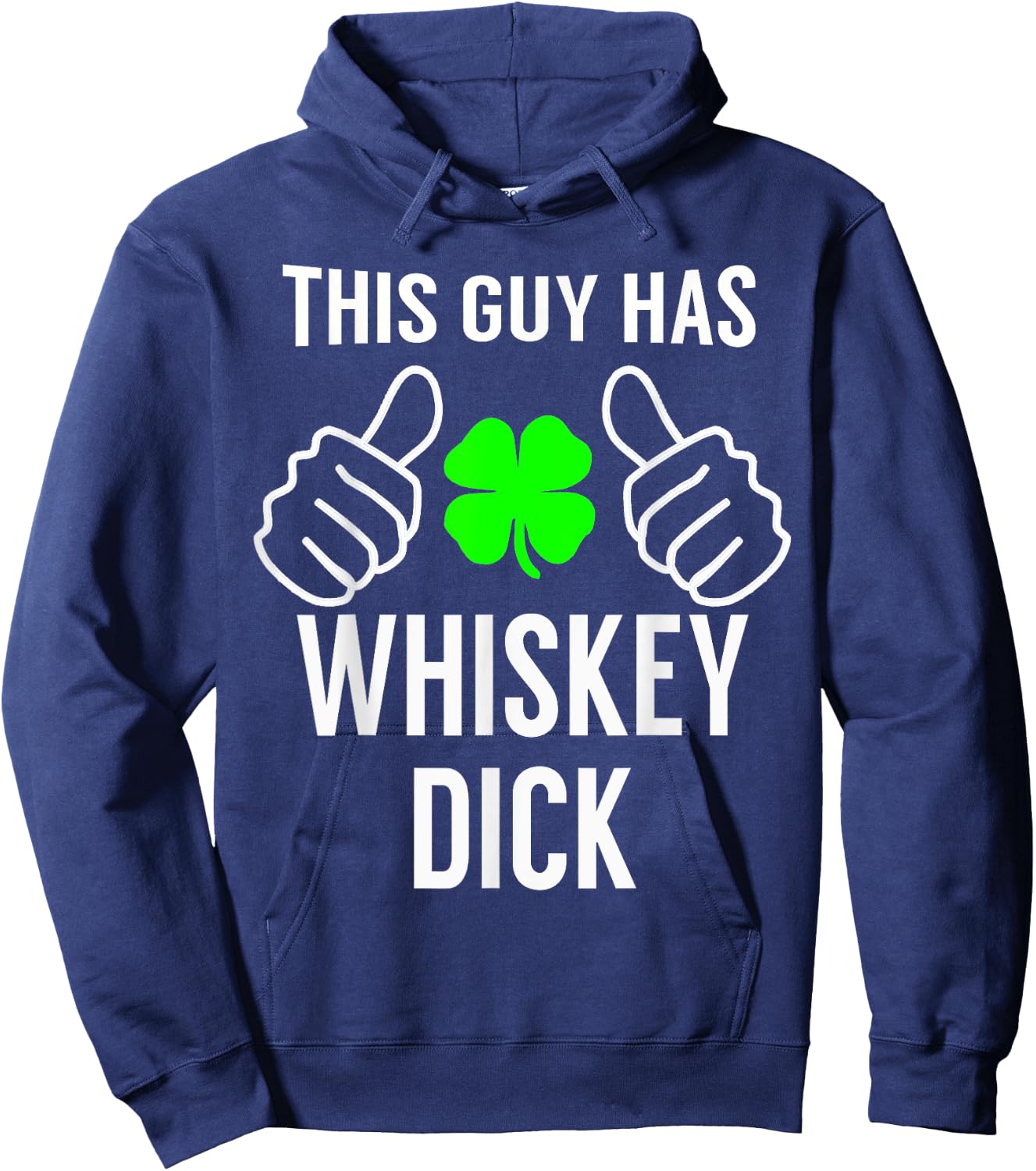 Whiskey Dick Funny Saint Patrick's Day Shirt Hoodie - Hoodie | Navy