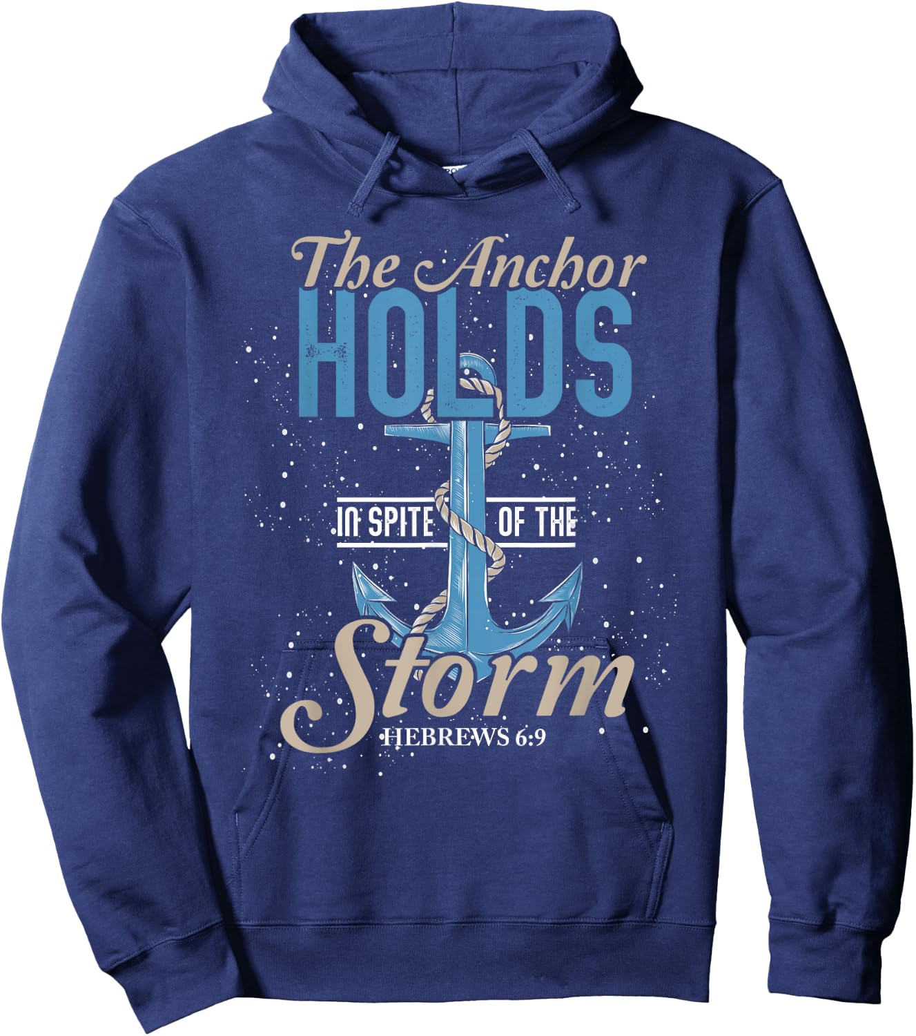 The Anchor Holds In Spite Of The Storm Prayer Hoodie - Hoodie | Navy