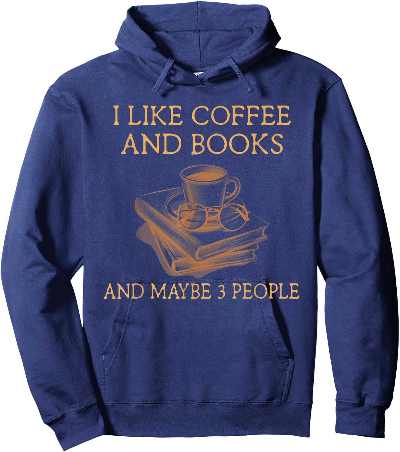 I Like Coffee and Books maybe 3 people Hoodie - Hoodie | Navy