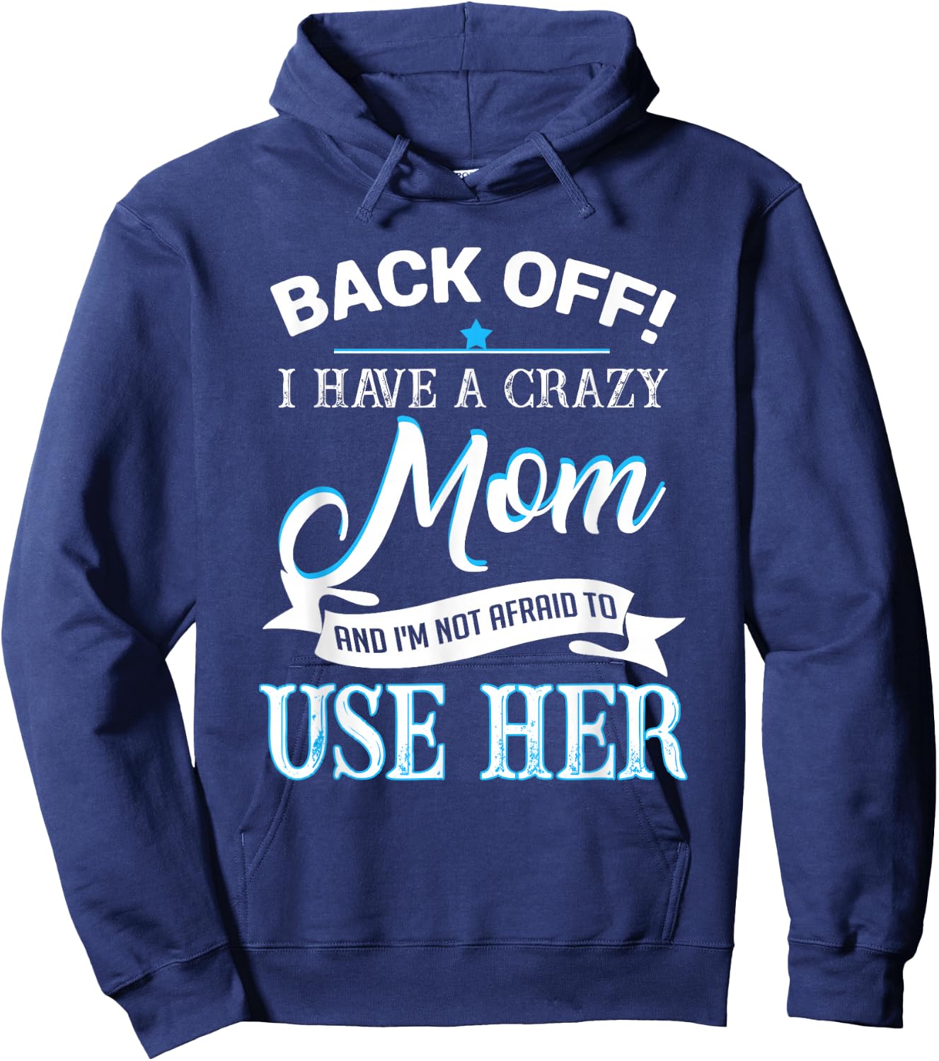 Back off i have a crazy Mom Hoodie - Hoodie | Navy