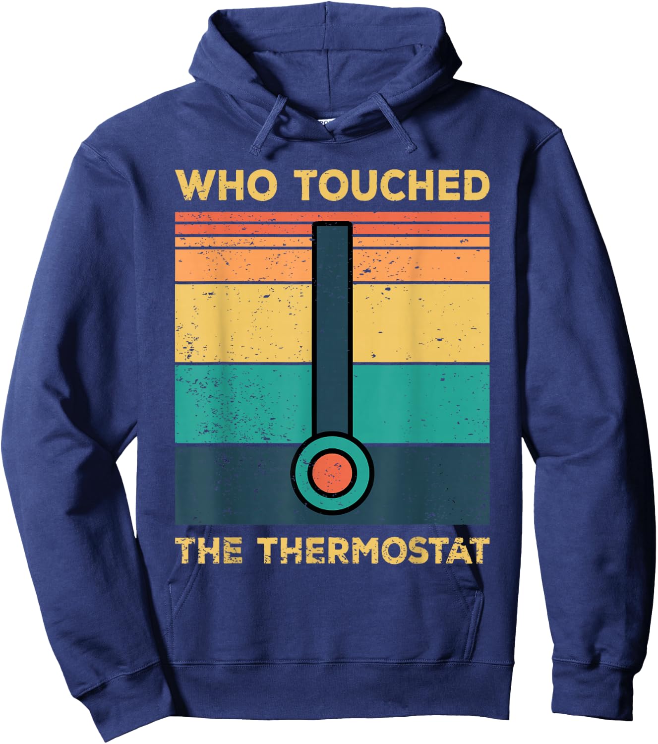 Who Touched The Thermostat, Funny Dad Gift Hoodie - Hoodie | Navy