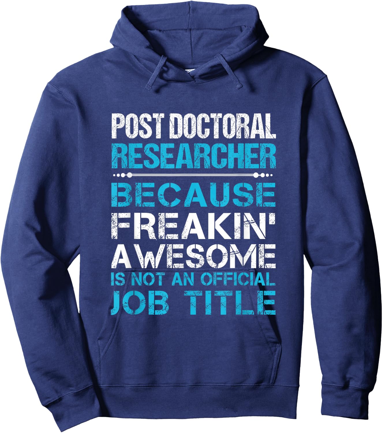Post Doctoral Researcher - Freaking Awesome Hoodie - Hoodie | Navy