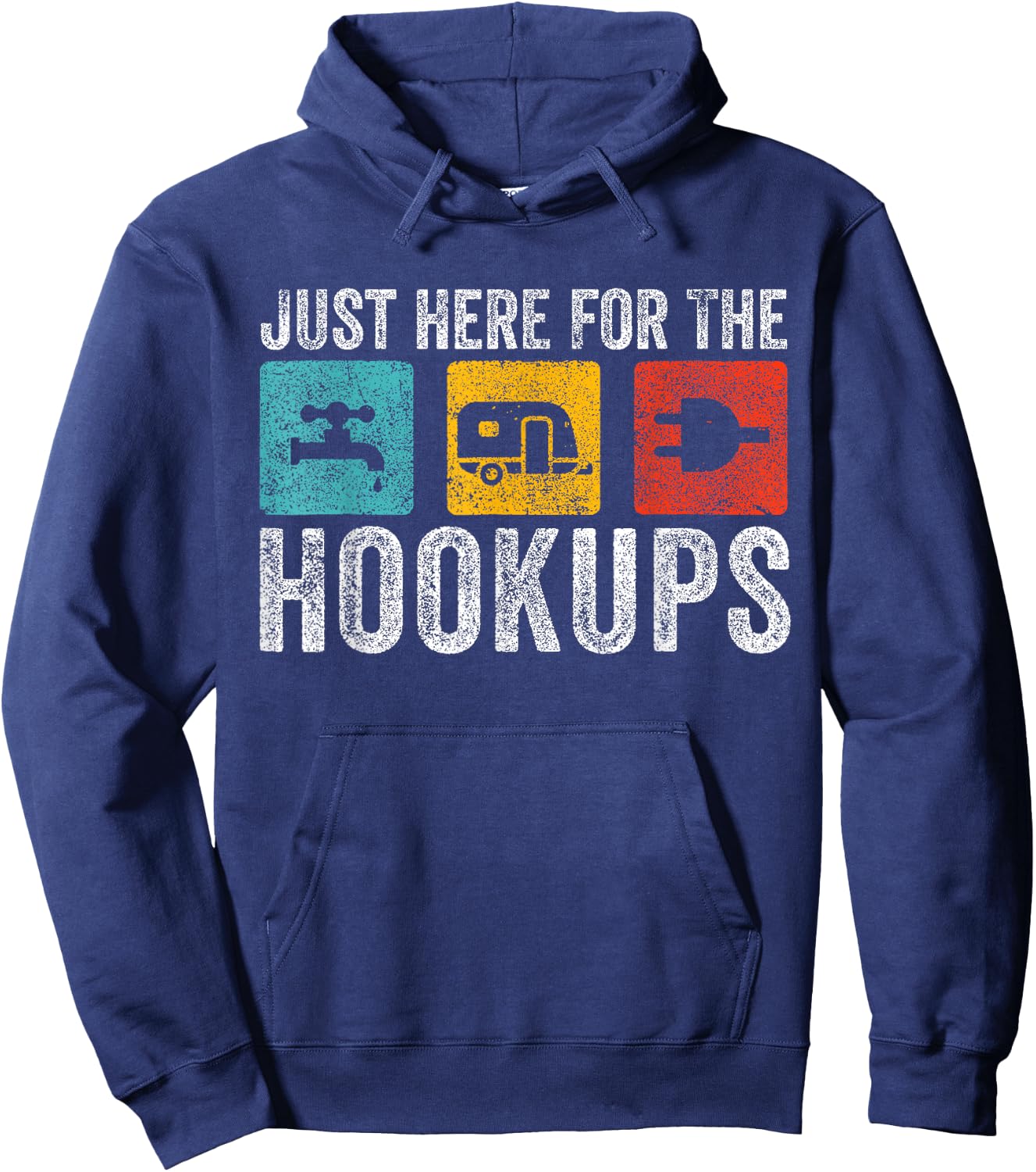 I'm Just Here For The Hookups Funny Camp RV Hoodie - Hoodie | Navy