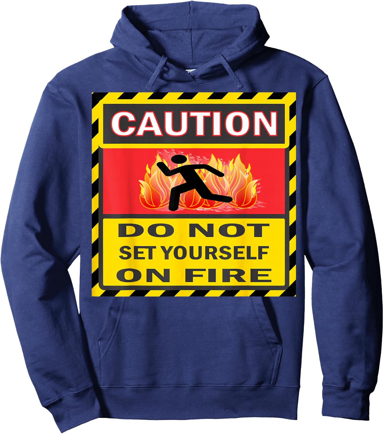 Caution Do Not Set Yourself On Fire Hoodie - Hoodie | Navy