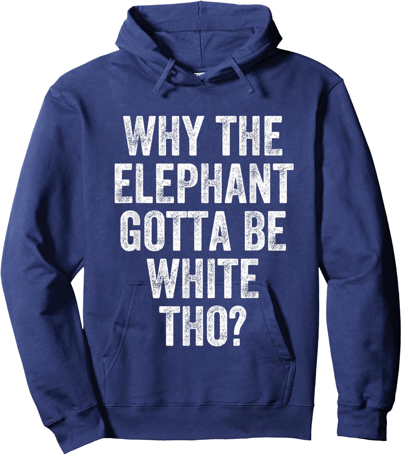 Why The Elephant Gotta Be White Hoodie - Hoodie | Navy