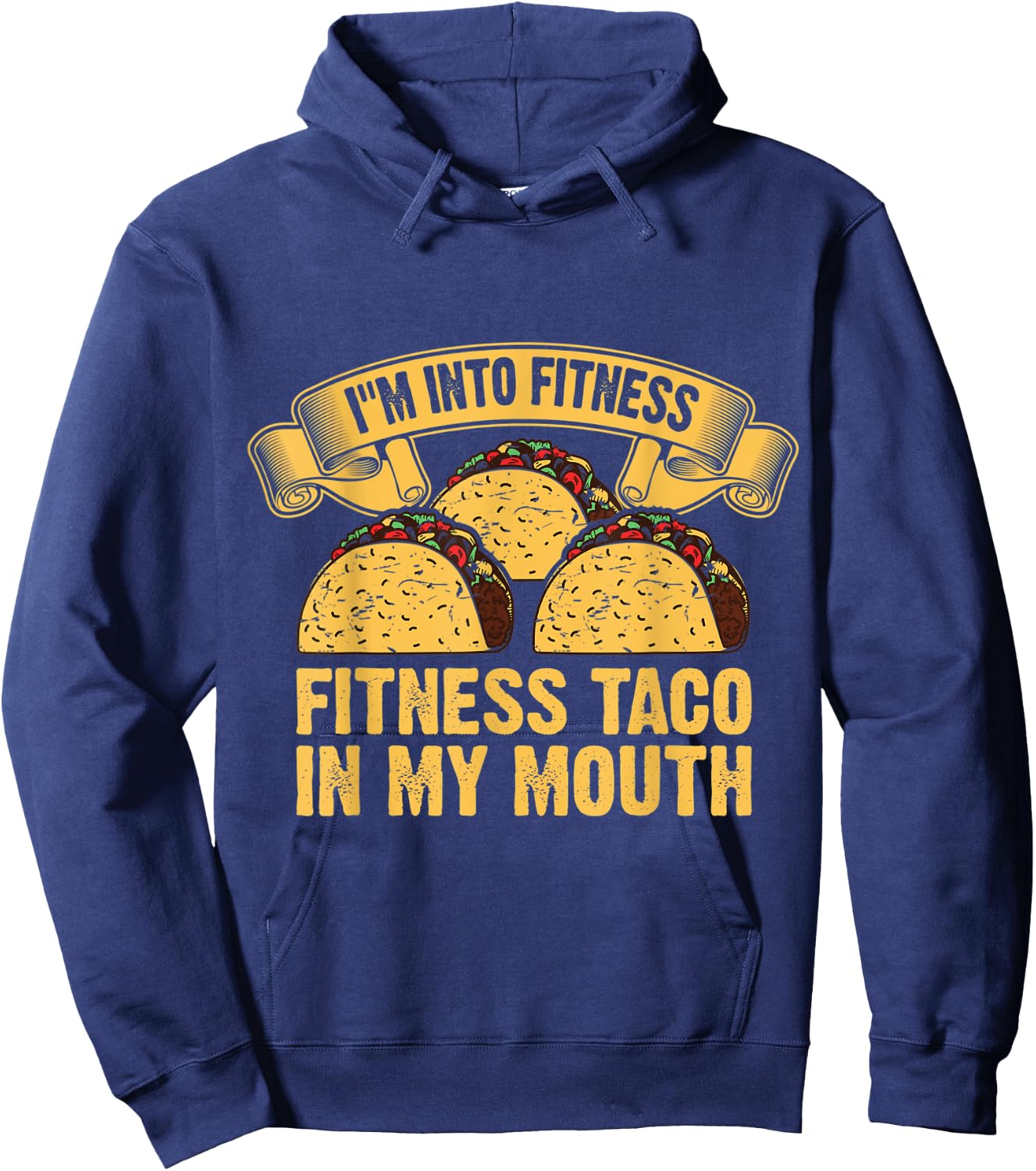 I'm Into Fitness Fit ness Taco in My Mouth Hoodie - Hoodie | Navy