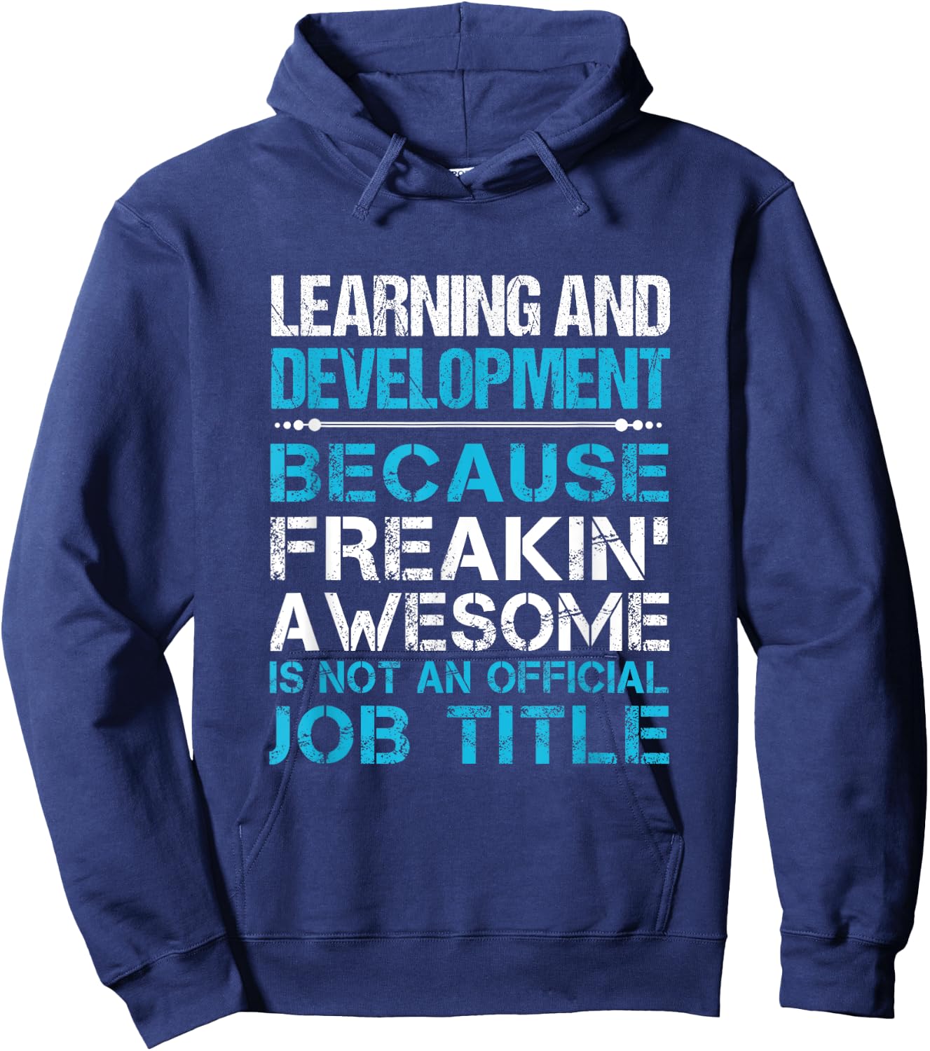 Learning And Development - Freaking Awesome Hoodie - Hoodie | Navy