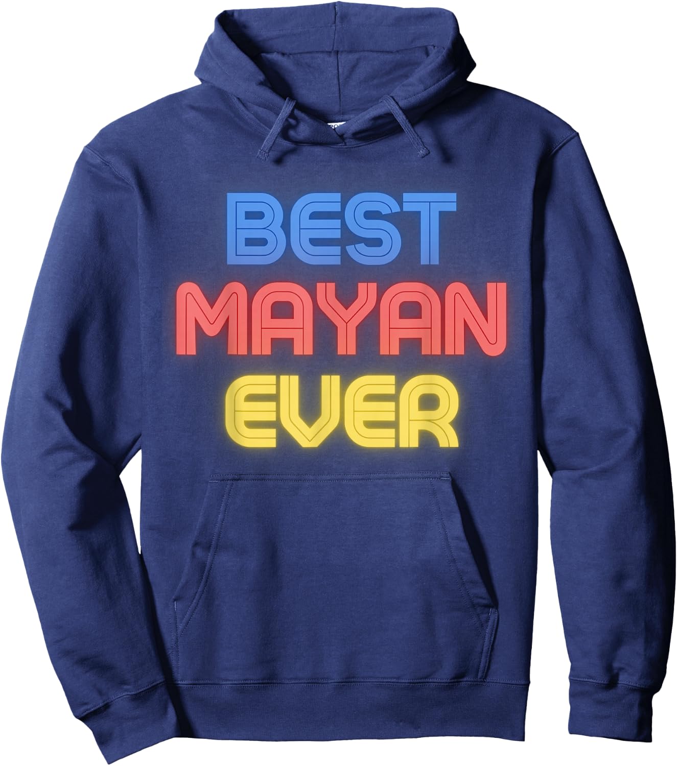 Best Mayan Ever - Funny Mayan Name Mayan Hoodie - Hoodie | Navy