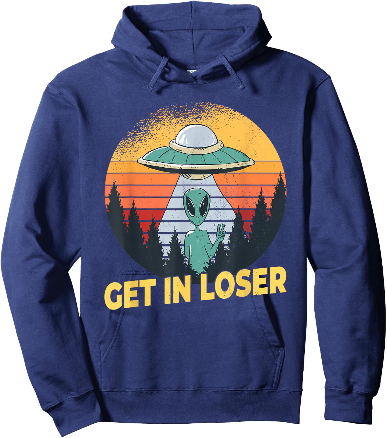 Alien Ufo Abduction - Get In Loser Hoodie - Hoodie | Navy
