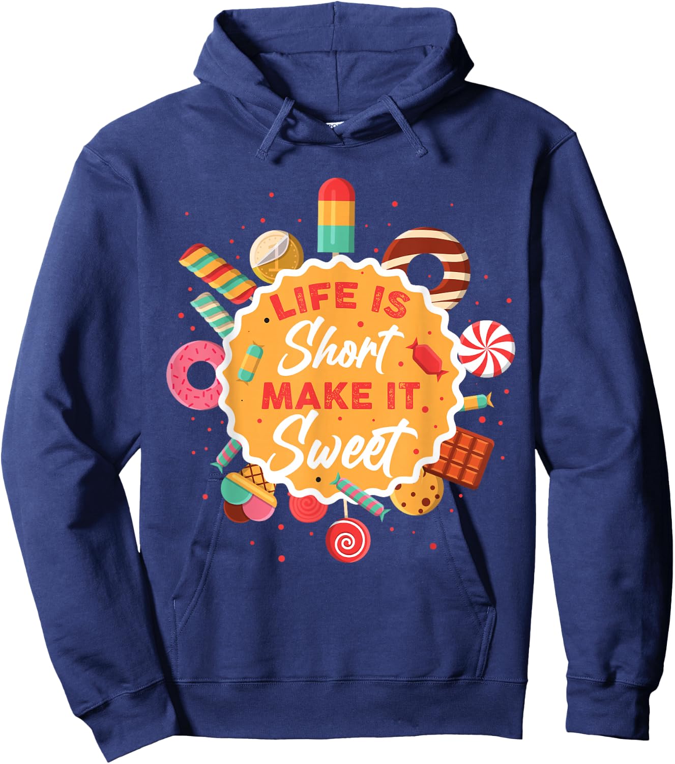 Life is Short Make It Sweet Hoodie - Hoodie | Navy