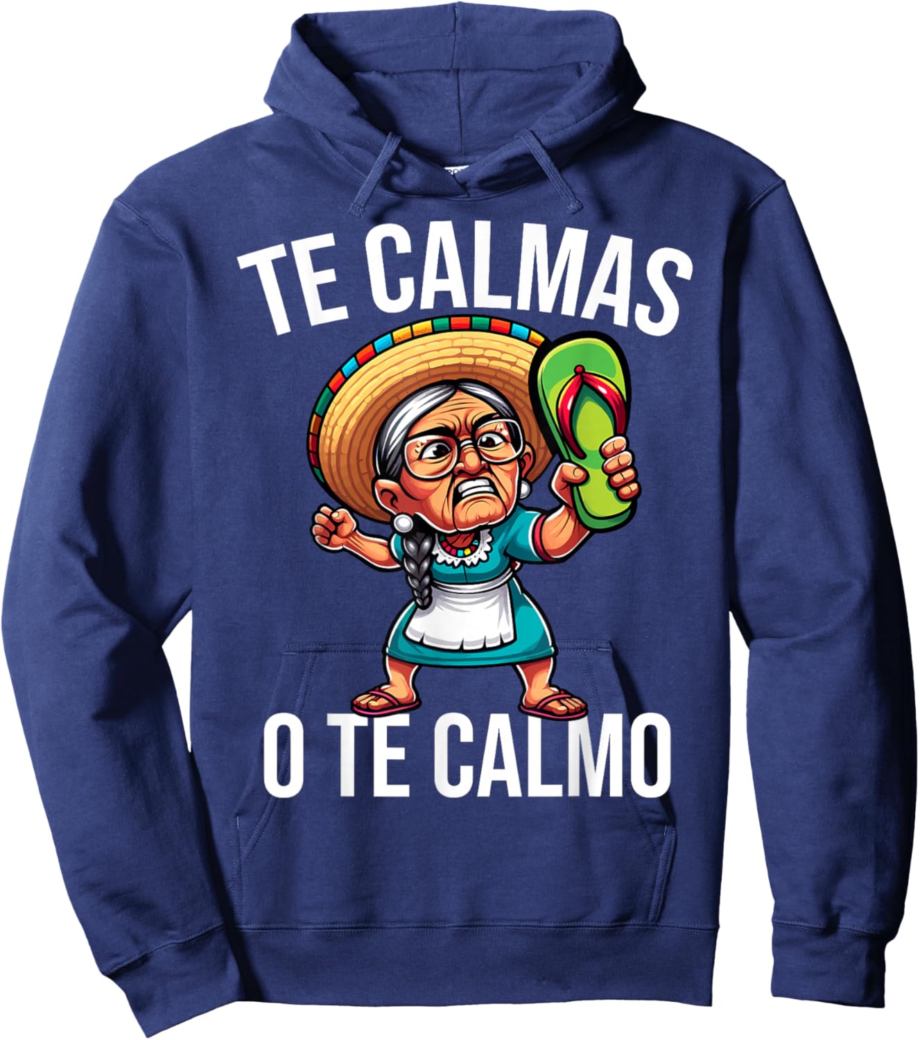 Mexican Spanish Mother Mom Te Calmas O Te Calmo Hoodie - Hoodie | Navy