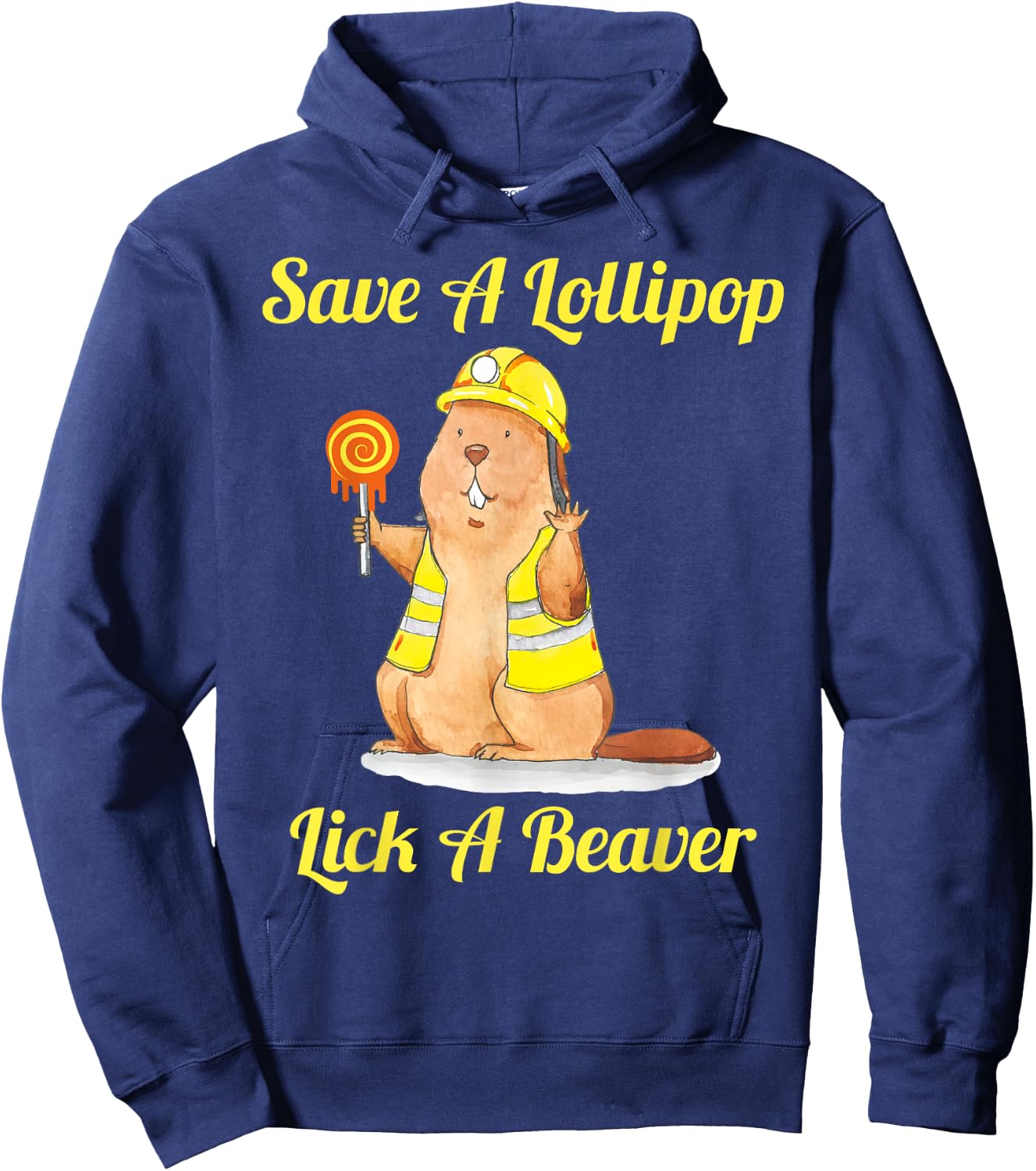 Save A Lollipop Lick A Beaver Funny Sarcastic Hoodie - Hoodie | Navy