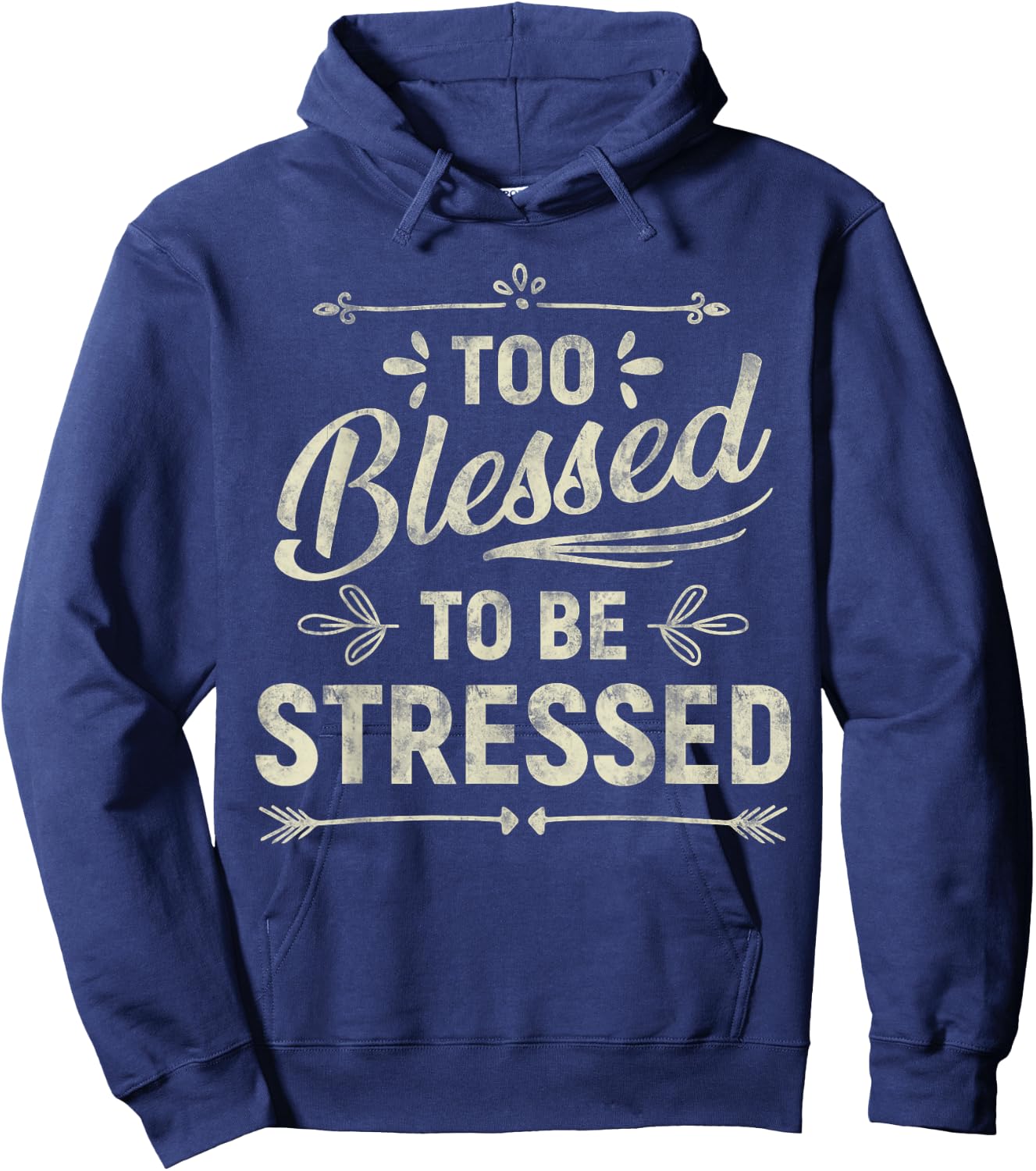 Too Blessed To Be Stressed Hoodie - Hoodie | Navy