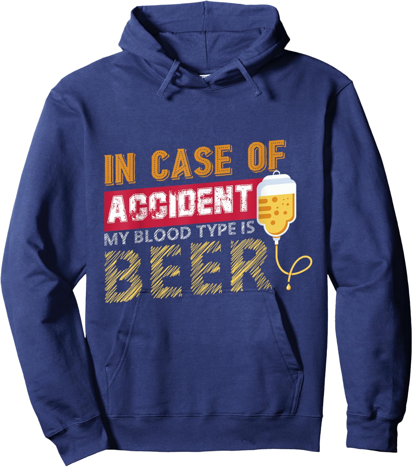 In Case of Accident My Blood Type is Beer Hoodie - Hoodie | Navy