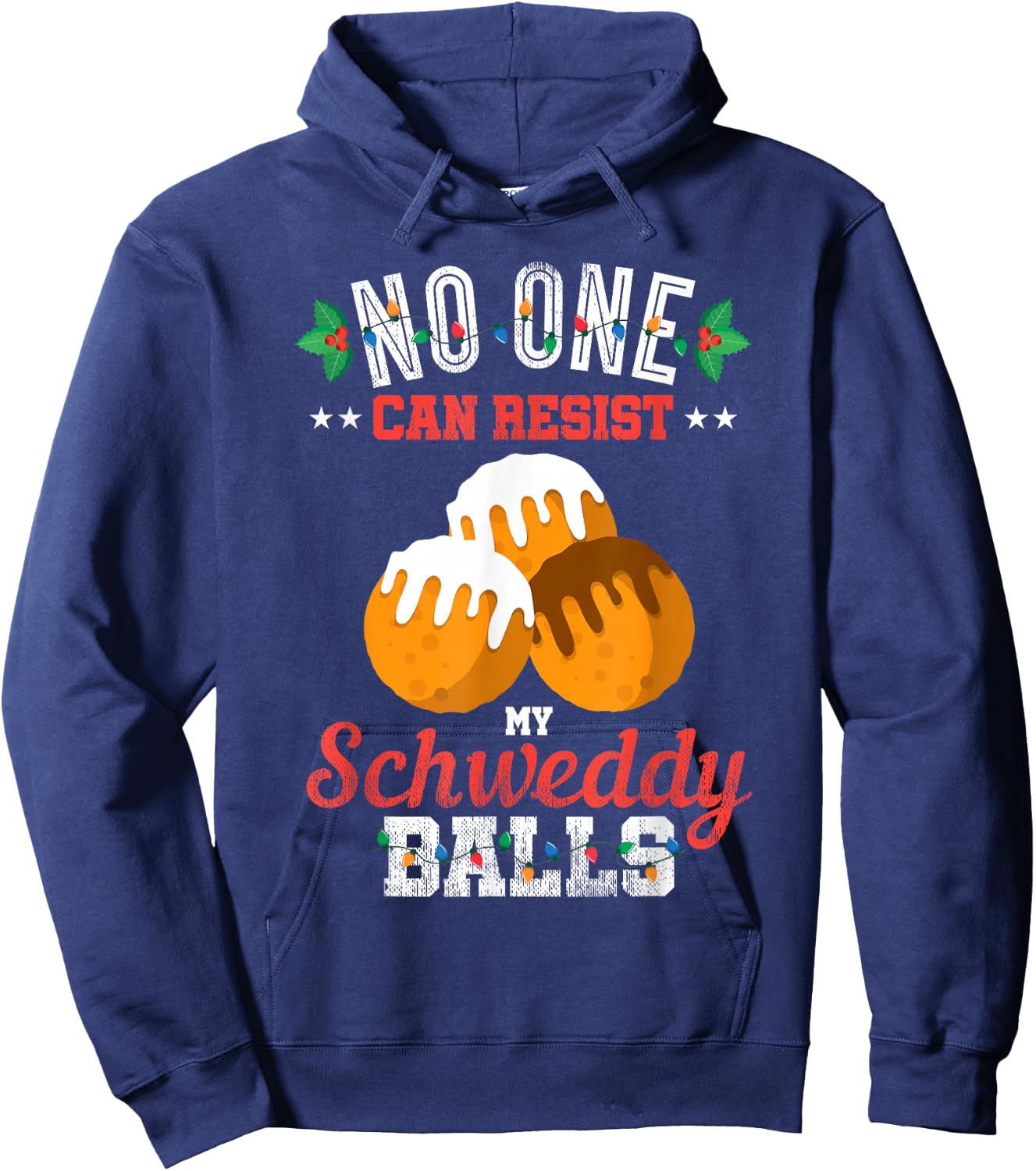 No One Can Resist my Schweddy Ball Candy Gift Hoodie - Hoodie | Navy