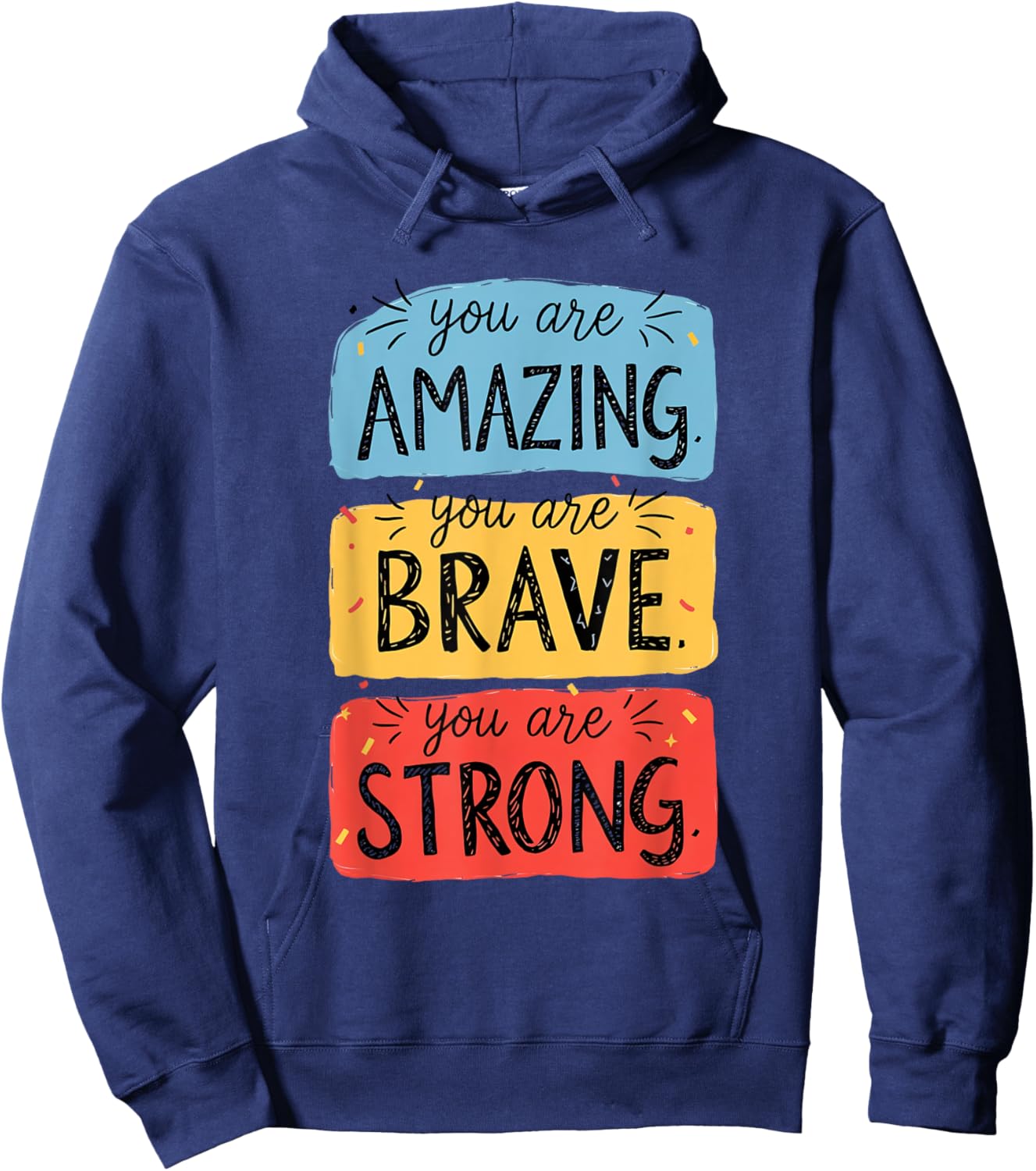 You Are Amazing, Brave, Strong Hoodie - Hoodie | Navy