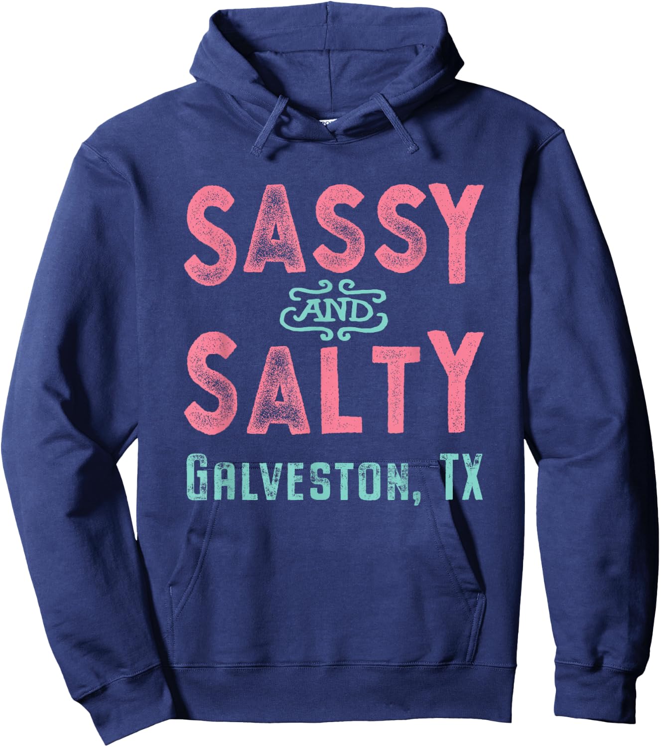 Galveston Texas Sassy and Salty Hoodie - Hoodie | Navy