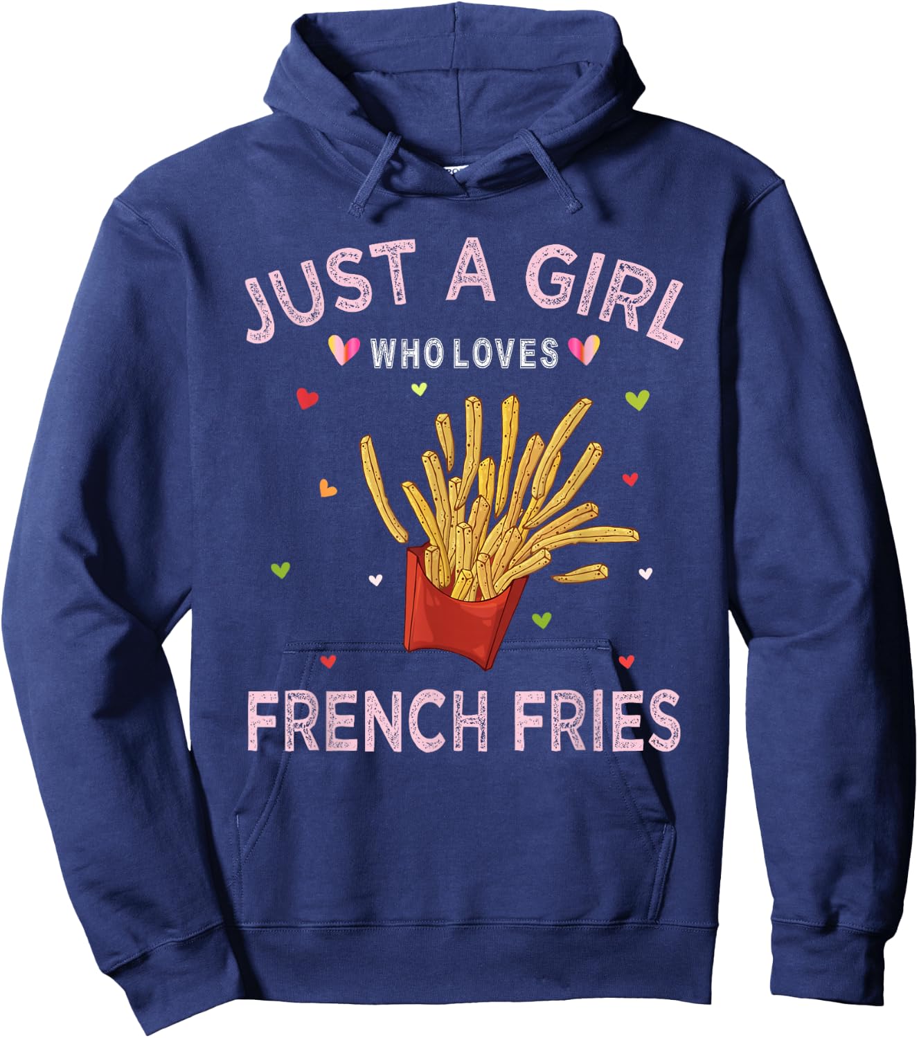 Funny French Fries Lover Just A Girl Who Hoodie - Hoodie | Navy
