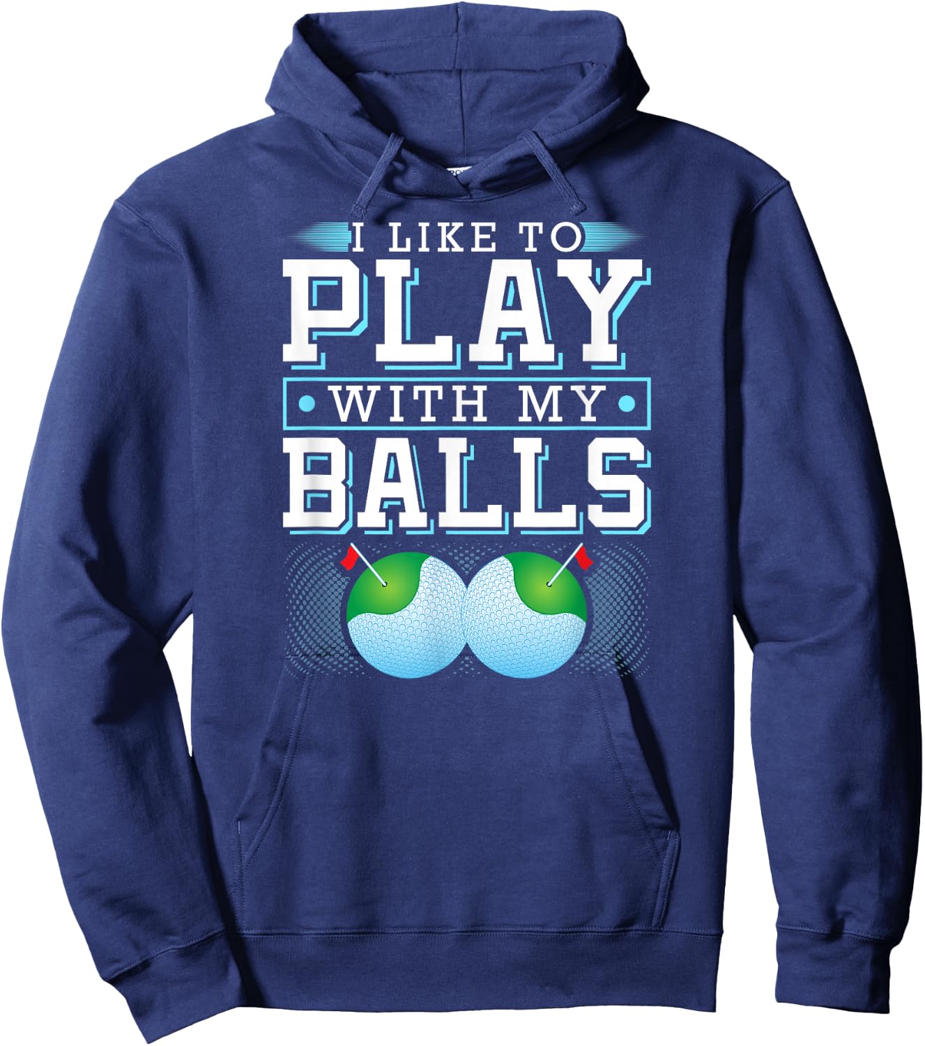 I Like To Play With My Balls Funny Golf Hoodie - Hoodie | Navy