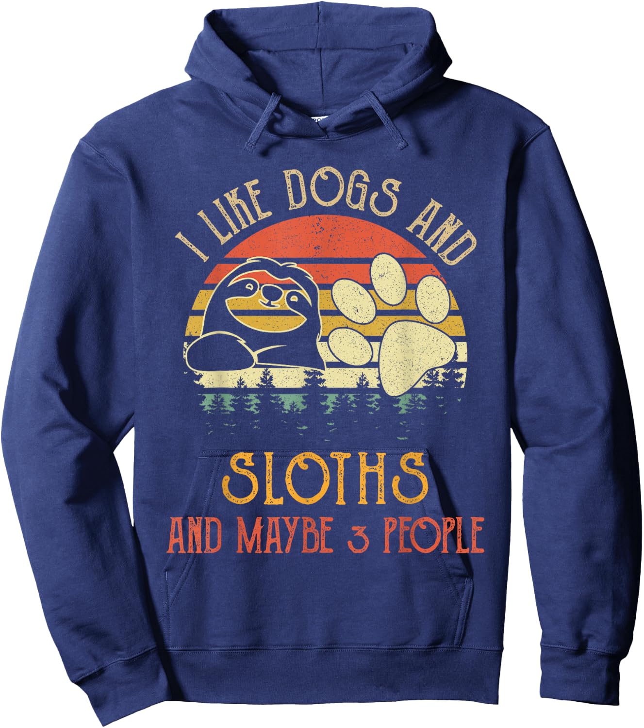 I Like Dogs And Sloths Maybe 3 People Gifts Hoodie - Hoodie | Navy
