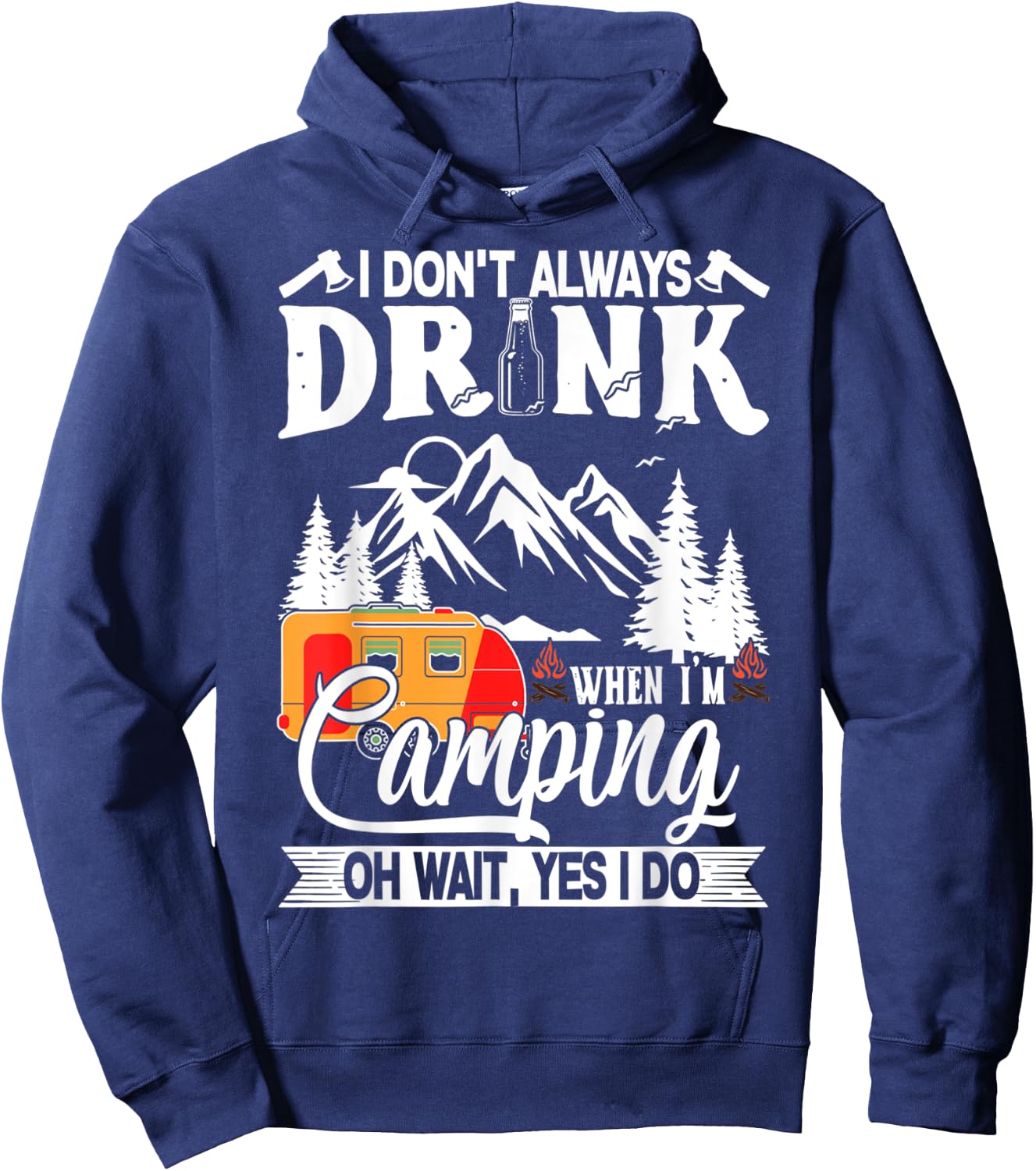 I Don't Always Drink When I'm Camping Hoodie - Hoodie | Navy