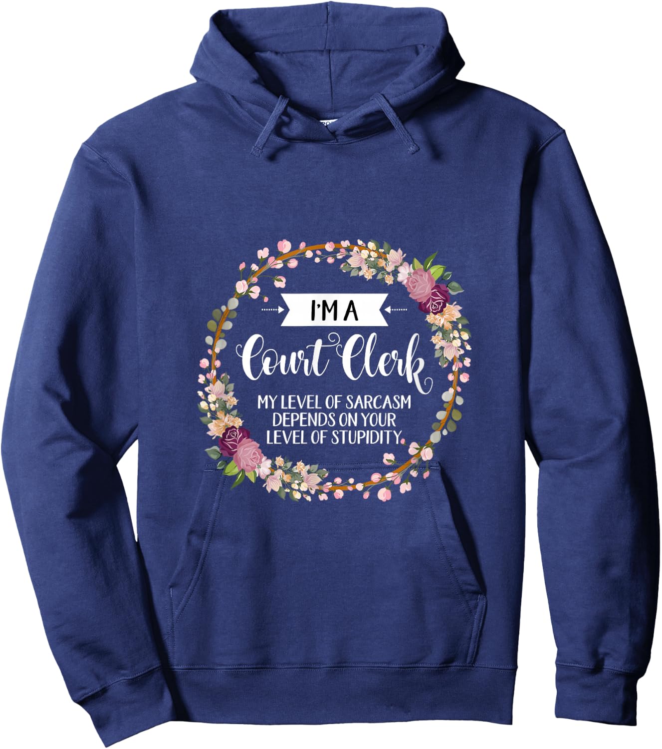 Court clerk Level Of Sarcasm Floral Hoodie - Hoodie | Navy