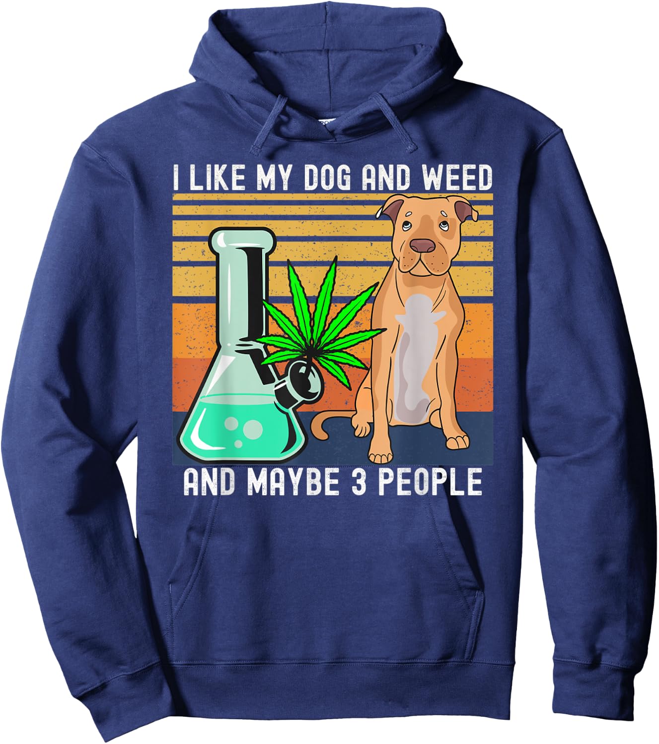 I Like Weed and My Dog and Maybe 3 People gift Hoodie - Hoodie | Navy