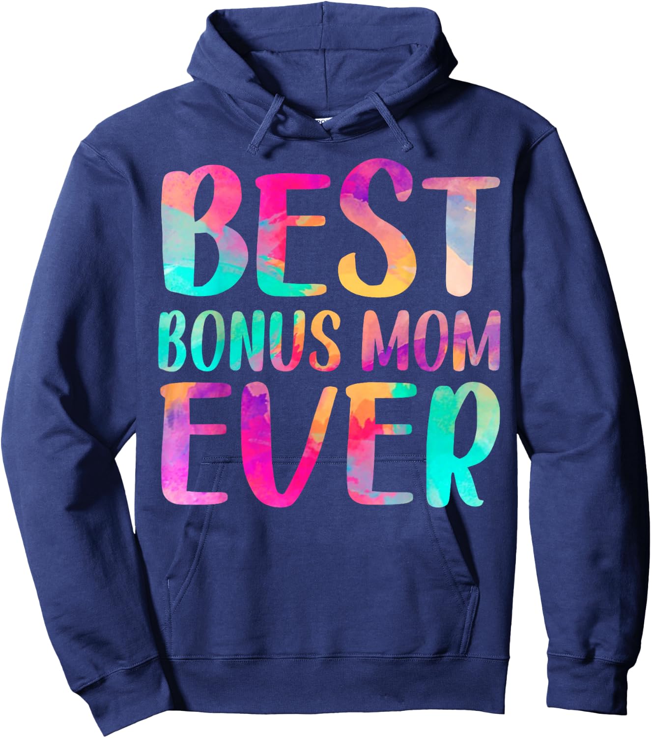 Best Bonus Mom Ever Colorful Mother's Day Hoodie - Hoodie | Navy