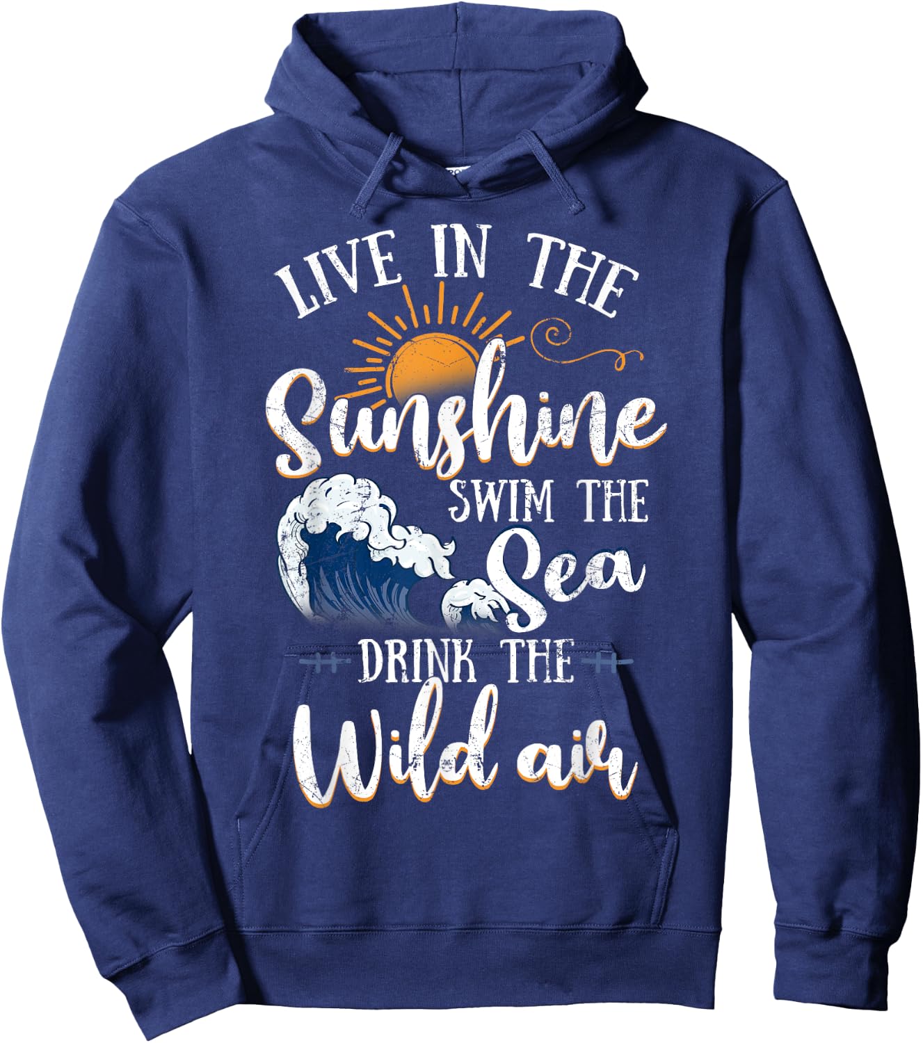 Live In The Sunshine Swim The Sea Shirt & Women Hoodie - Hoodie | Navy