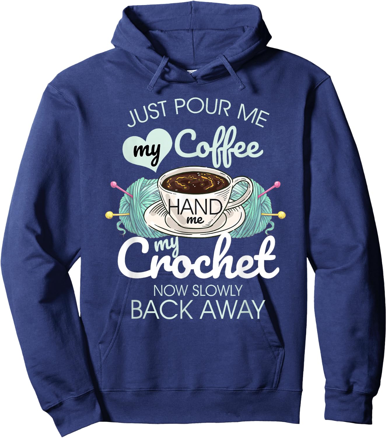 Just Pour Me My Coffee Hand Me My Crochet Hoodie - Hoodie | Navy