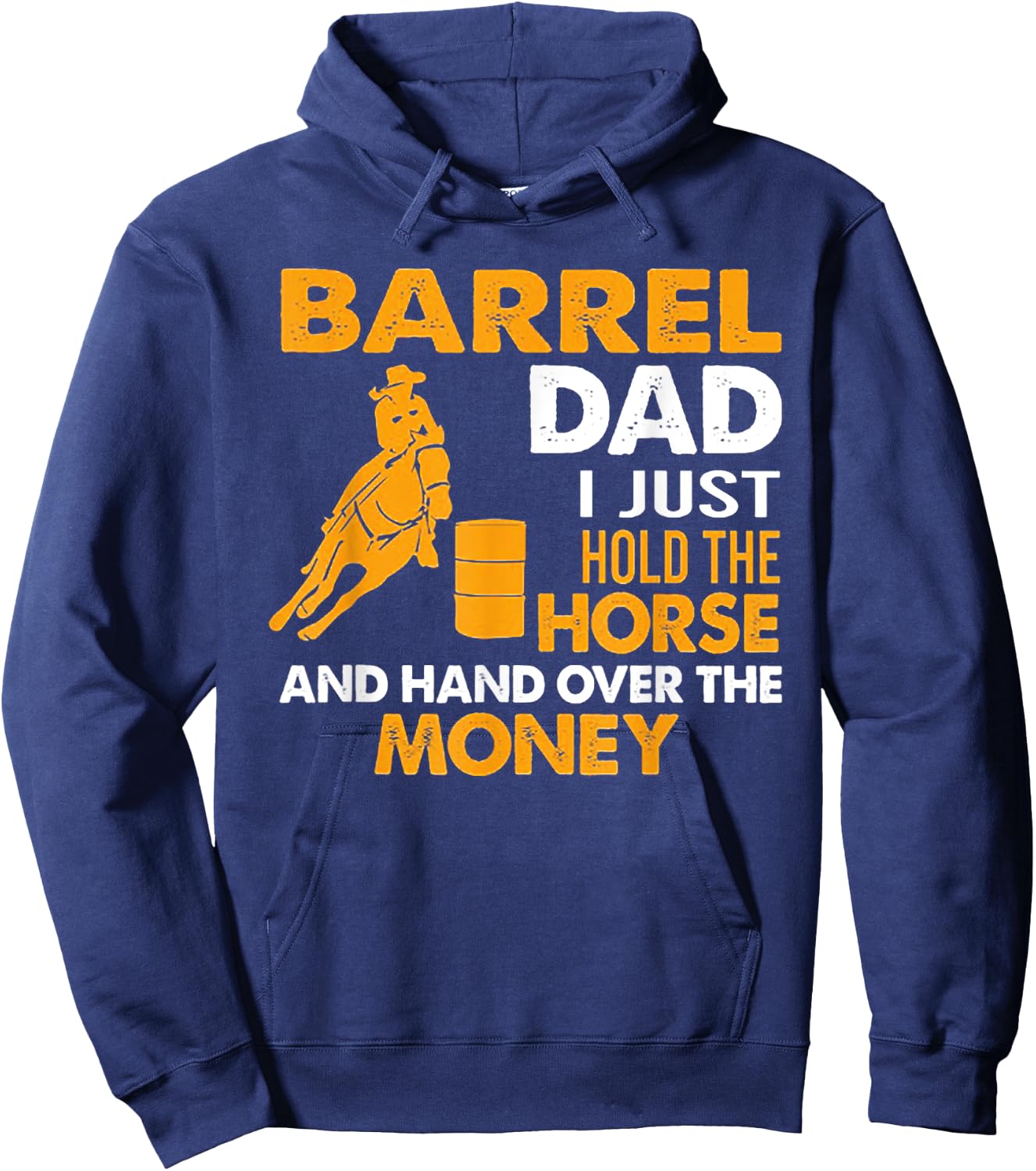 Barrel Dad I Just Hold The Horse Hoodie - Hoodie | Navy