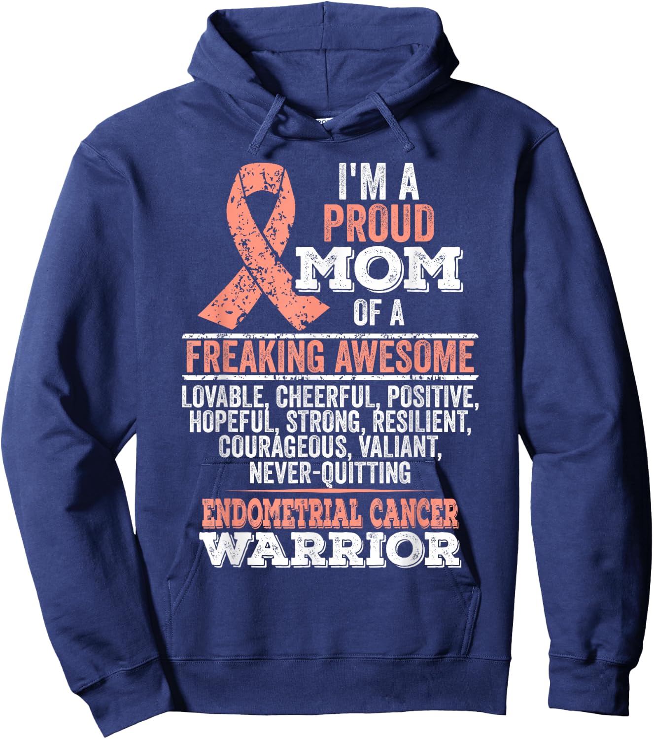 I'm proud mom of Endometrial Cancer warrior Hoodie - Hoodie | Navy