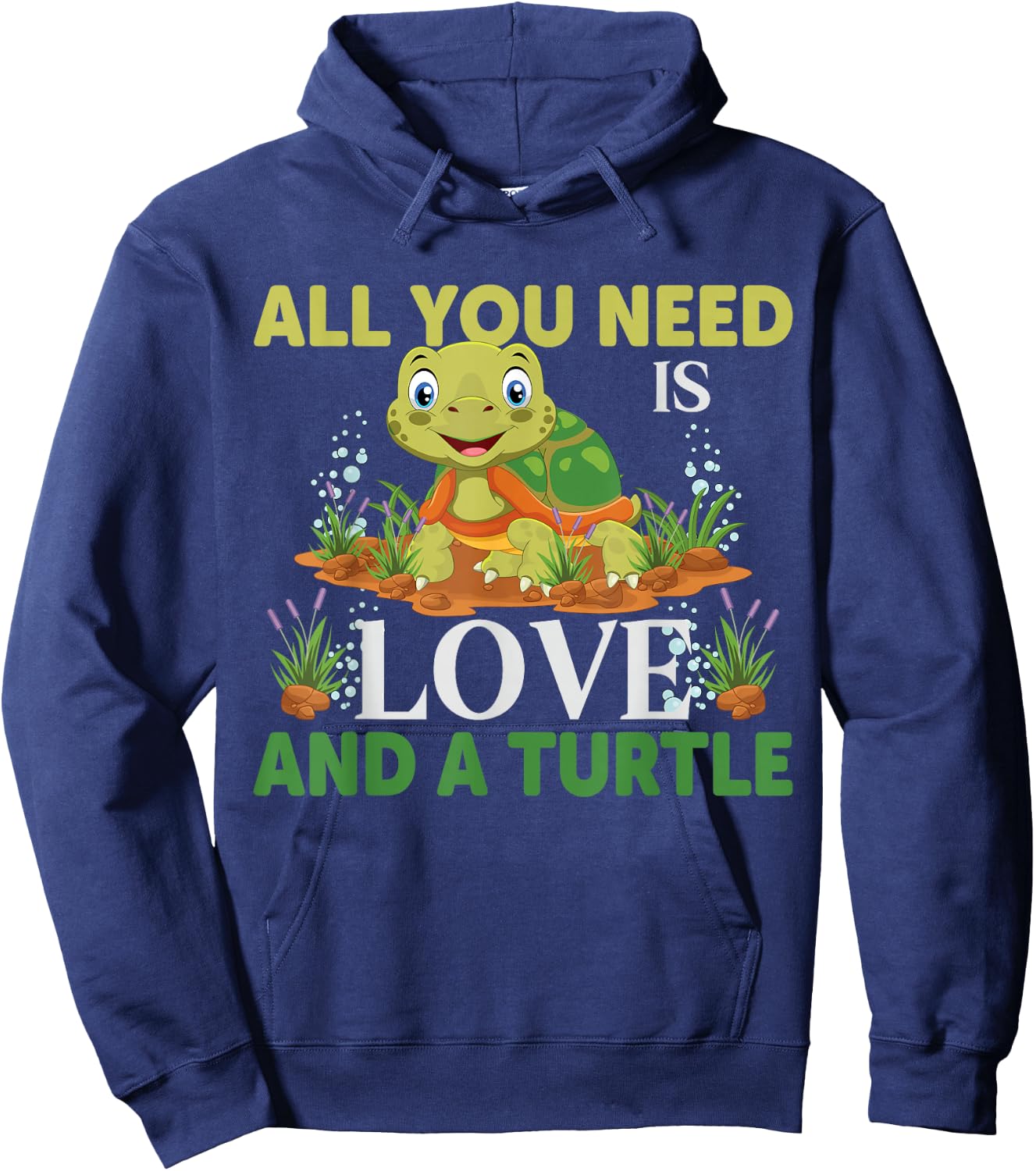 All You Need Is Love And A Turtle | Turtle Hoodie - Hoodie | Navy