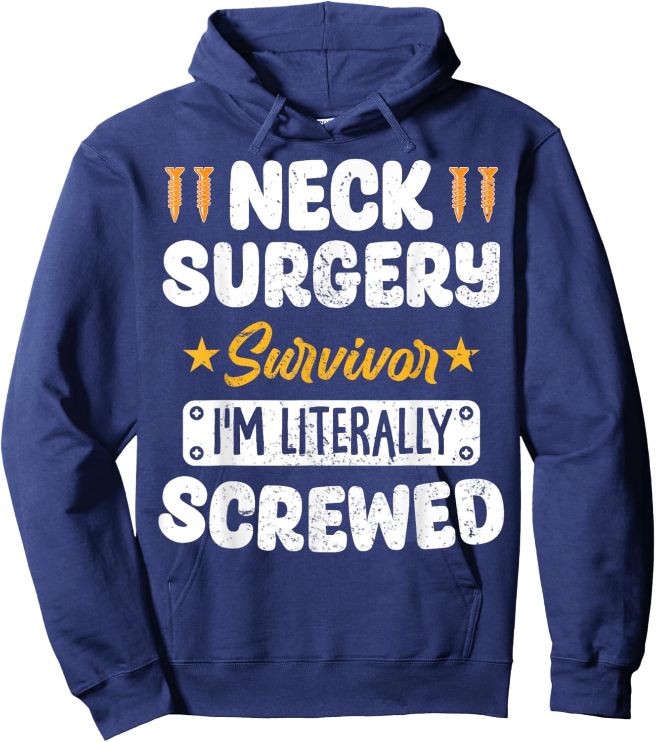 Neck Surgery Survivor Im literally Screwed Hoodie - Hoodie | Navy