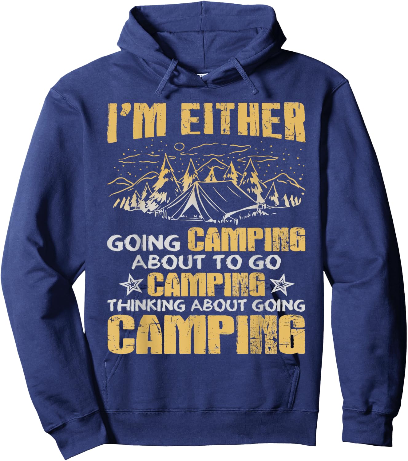 I'm Either Going Camping Funny Camping Hoodie - Hoodie | Navy