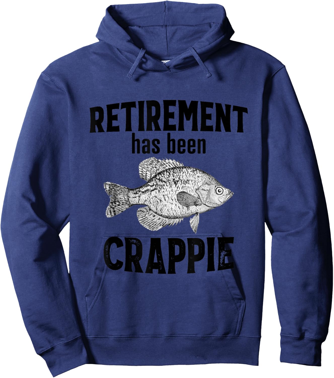 Retirement Has Been Crappie - Funny Fishing Hoodie - Hoodie | Navy