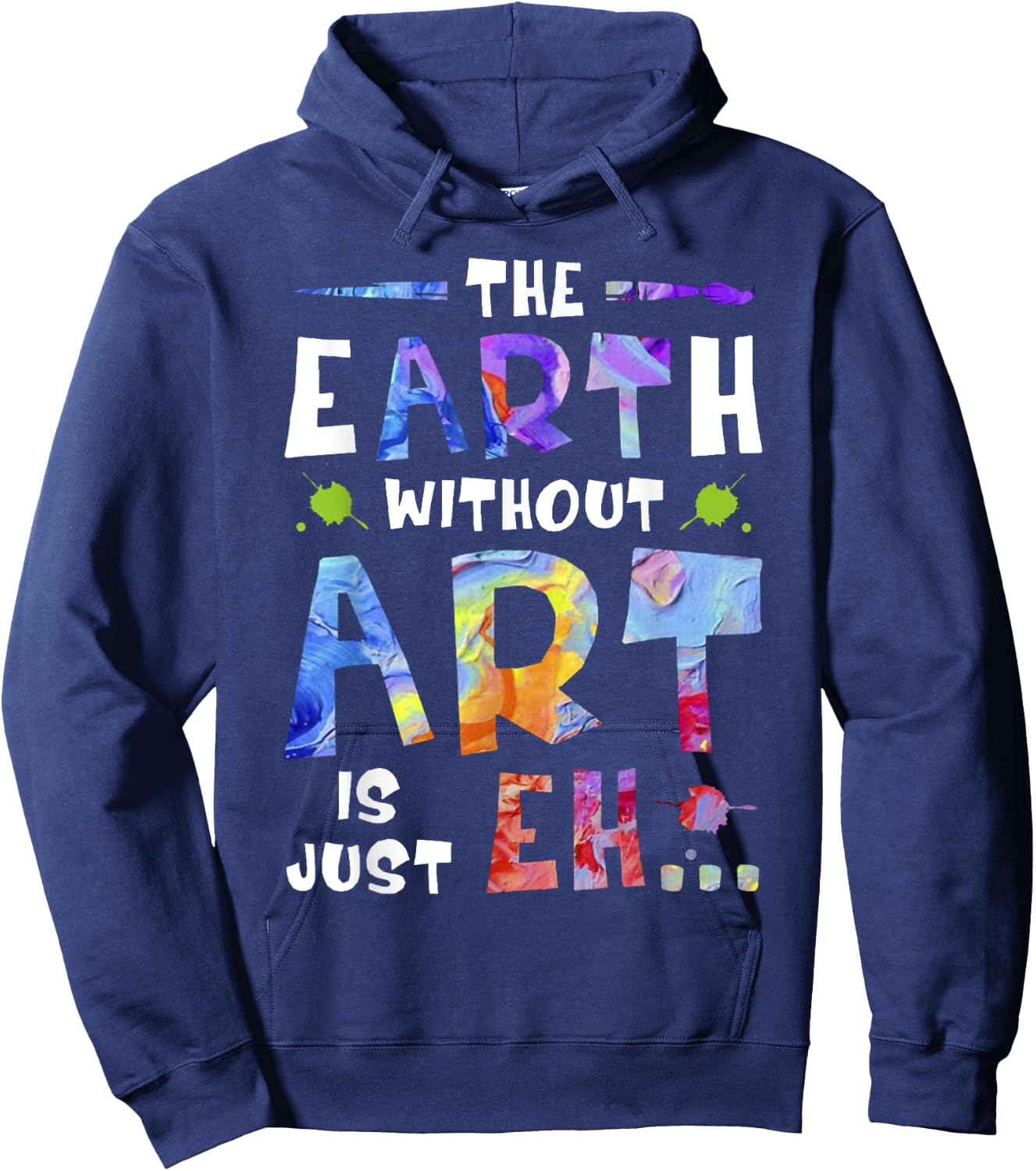 The Earth Without ART Is Just EH Hoodie - Hoodie | Navy