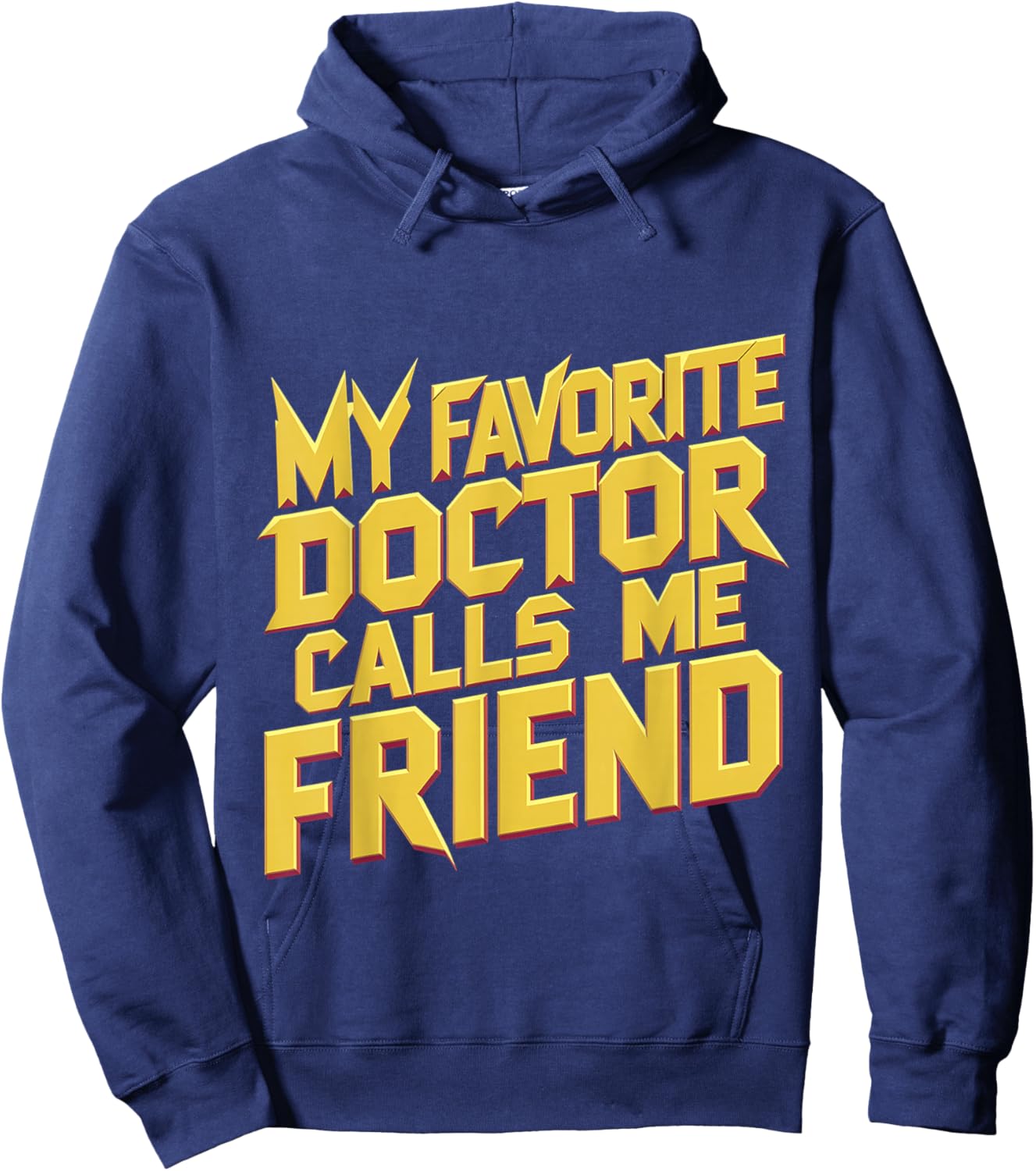 My Favorite Doctor Calls Me Friend Hoodie - Hoodie | Navy