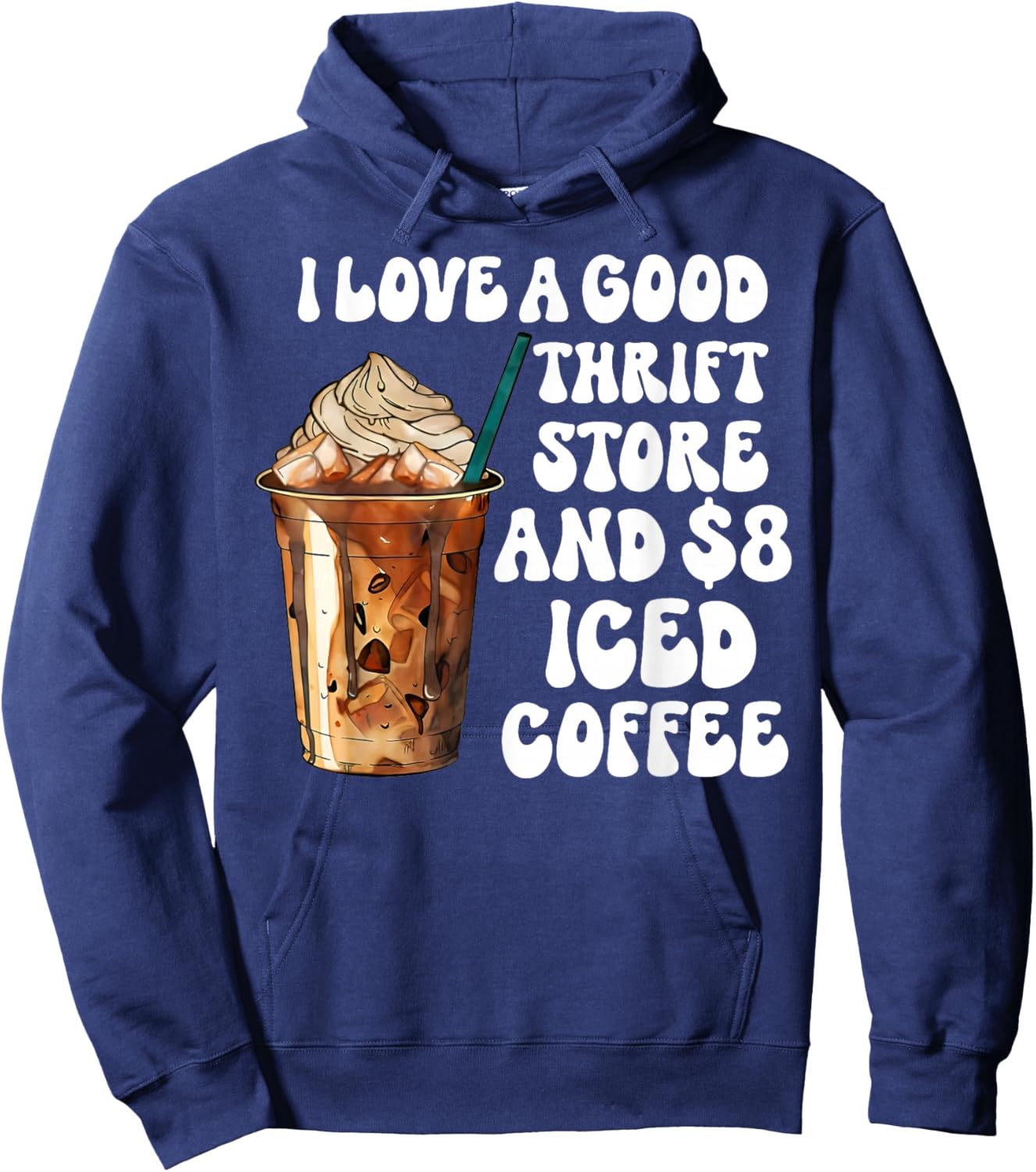 I Love A Good Thrift Store And Iced Coffee Hoodie - Hoodie | Navy