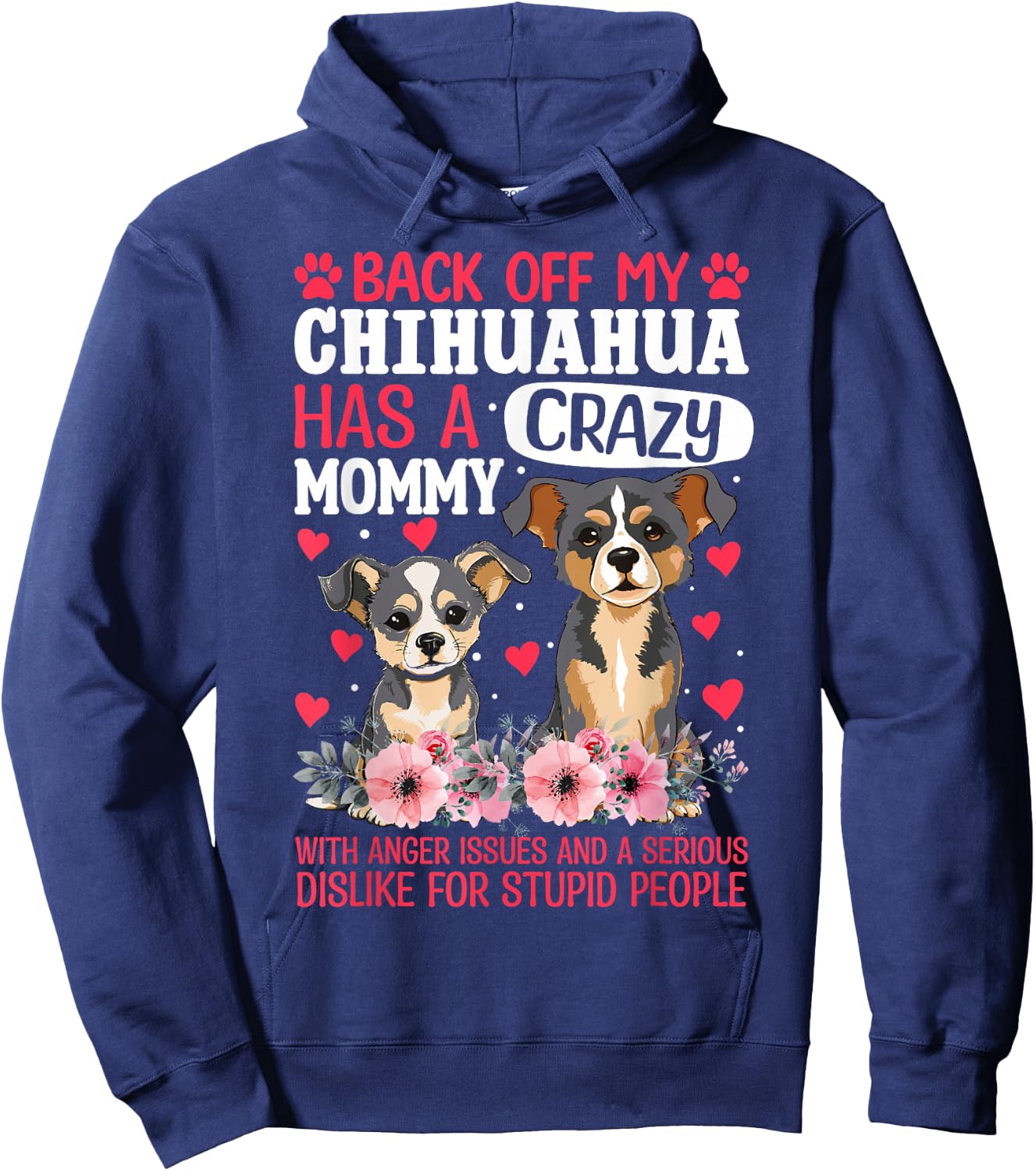 Back Off My Chihuahua Has A Crazy Mommy Hoodie - Hoodie | Navy