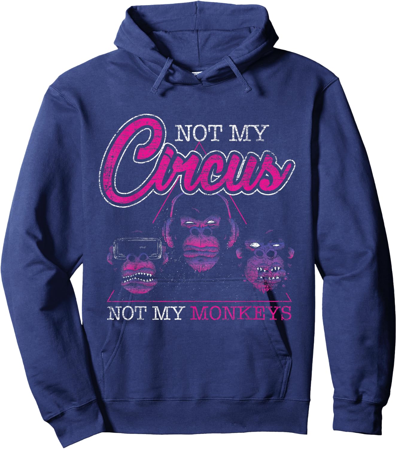 Not My Circus Not My Monkeys Hoodie - Hoodie | Navy
