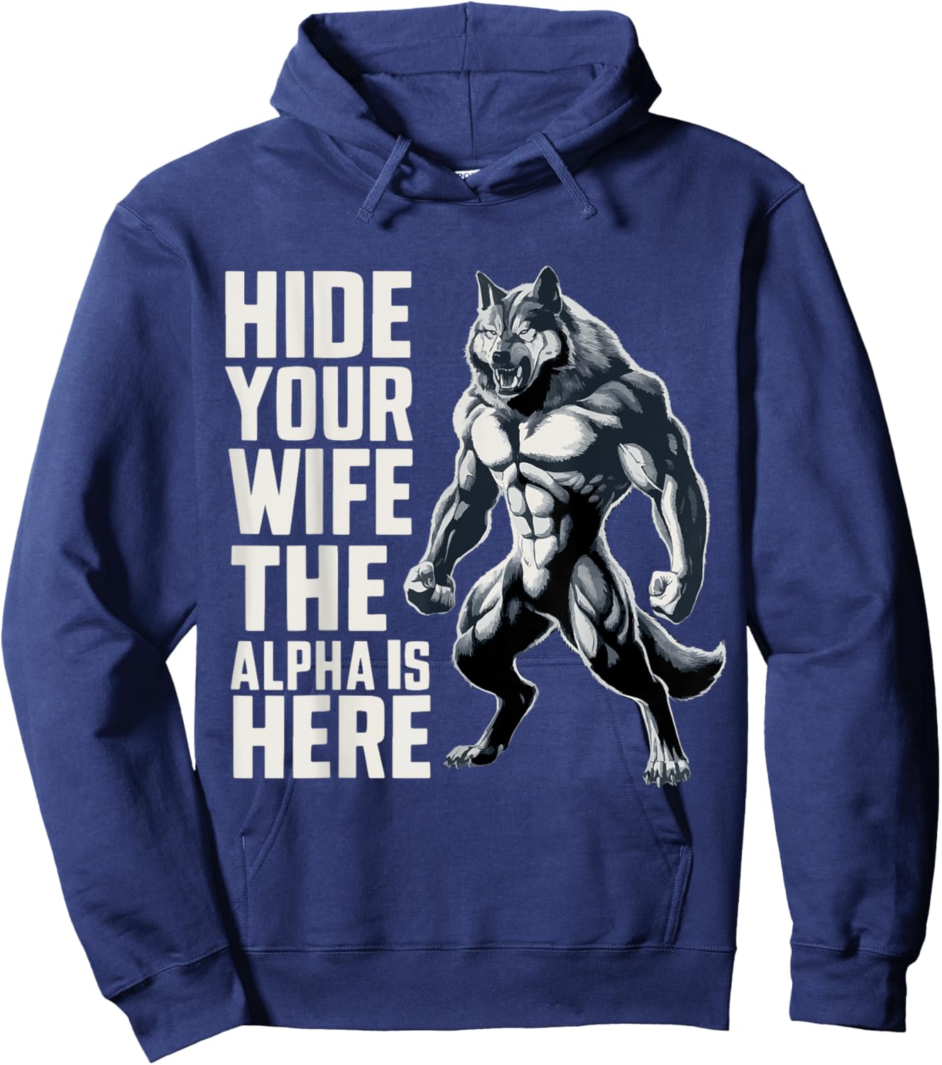 Hide Your Wife The Alpha Is Here Hoodie - Hoodie | Navy