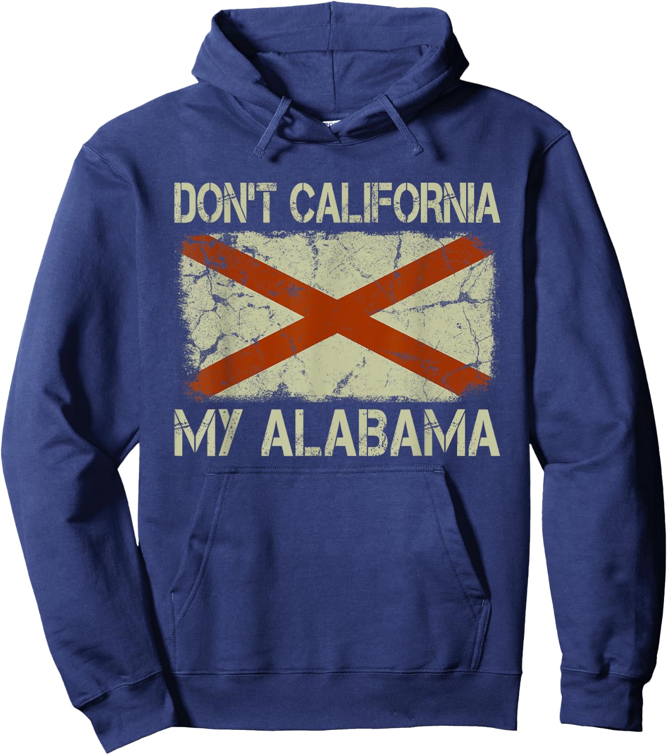 Vintage State Flag Don't California My Alabama Hoodie - Hoodie | Navy
