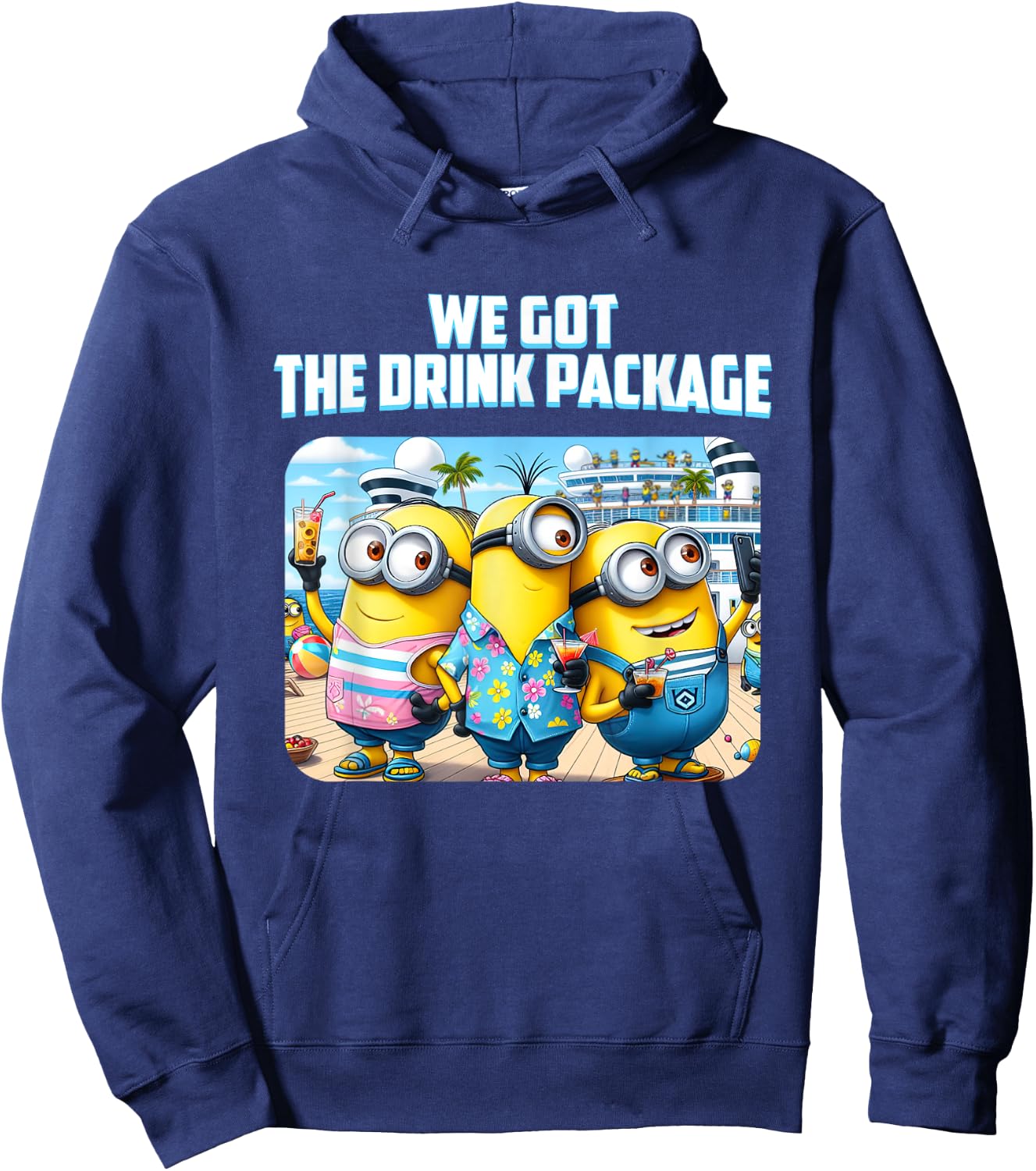 "We Got the Drink Package" Cruise Hoodie - Hoodie | Navy